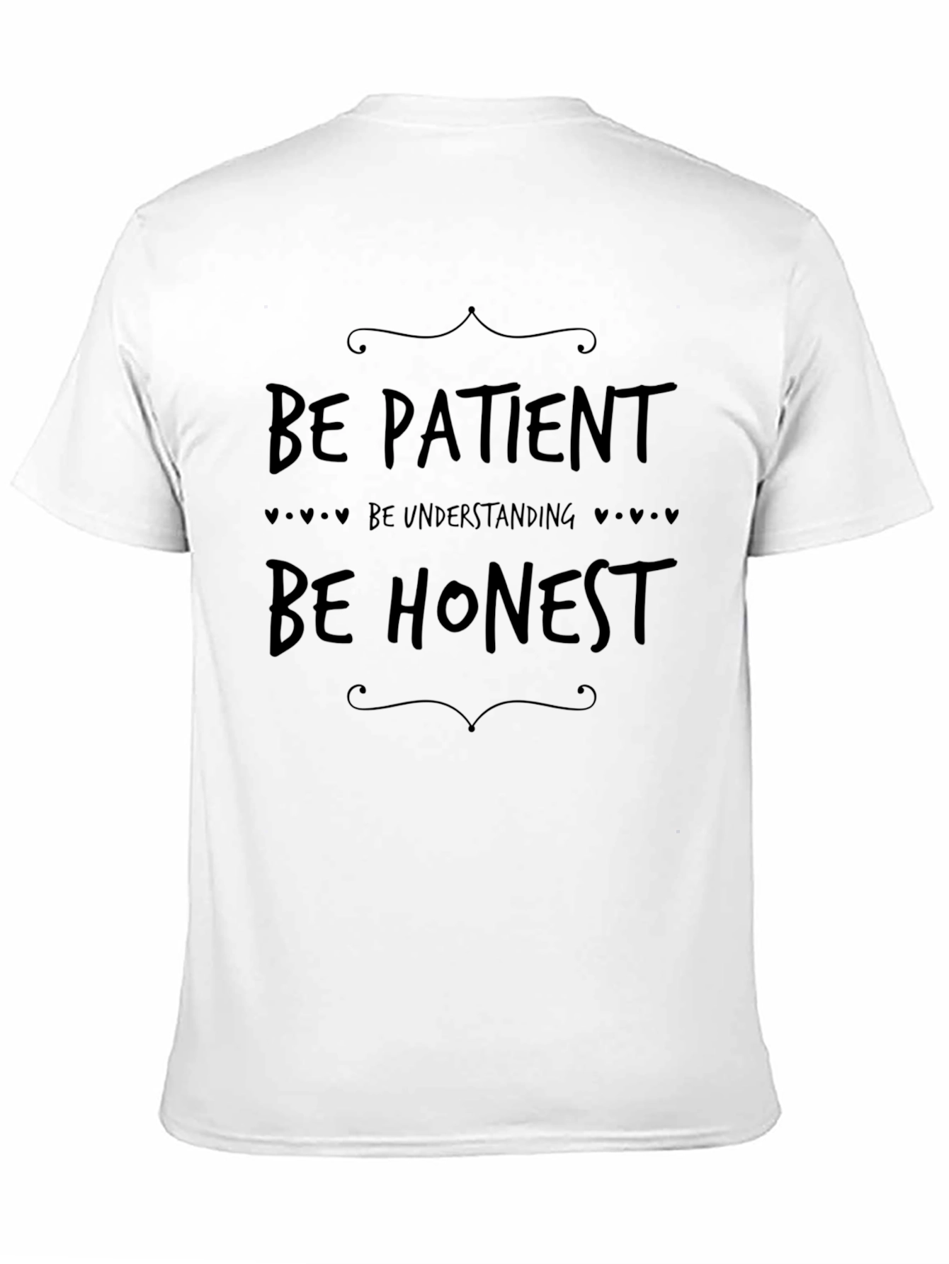 Be Patient Understanding Honest - Graphic T-Shirt