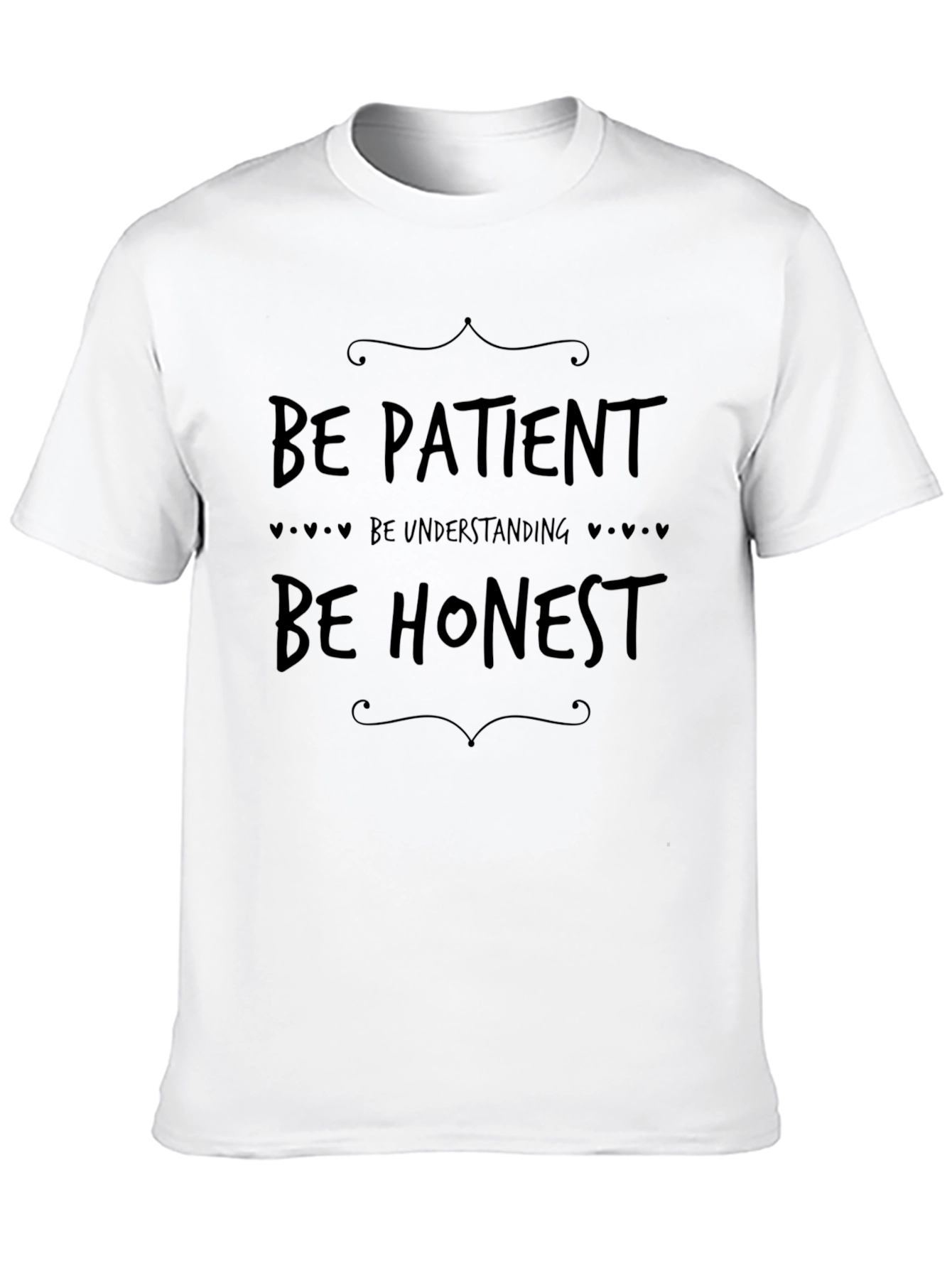 Be Patient Understanding Honest - Graphic T-Shirt