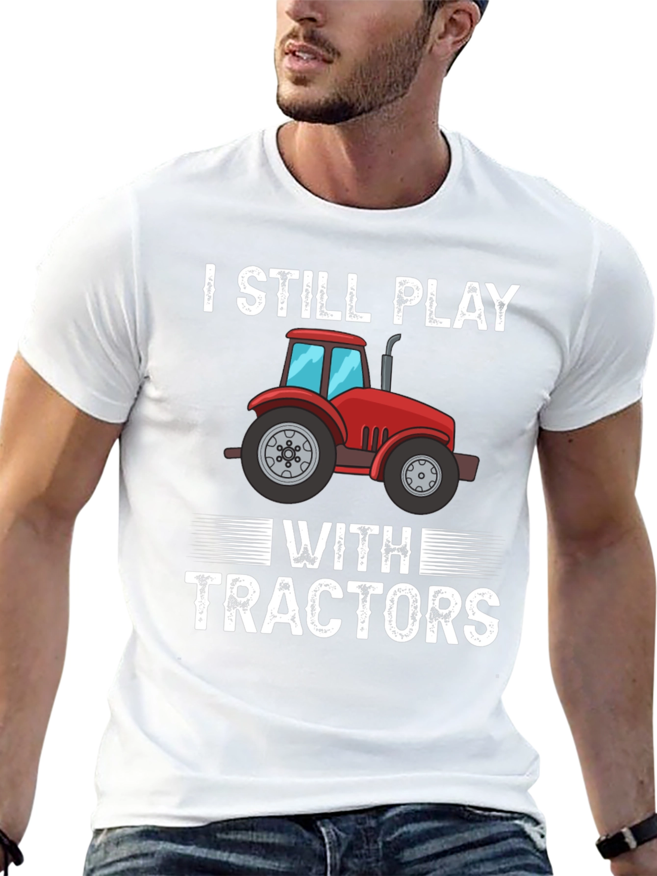 I Still Play With Tractors Graphic T-Shirt