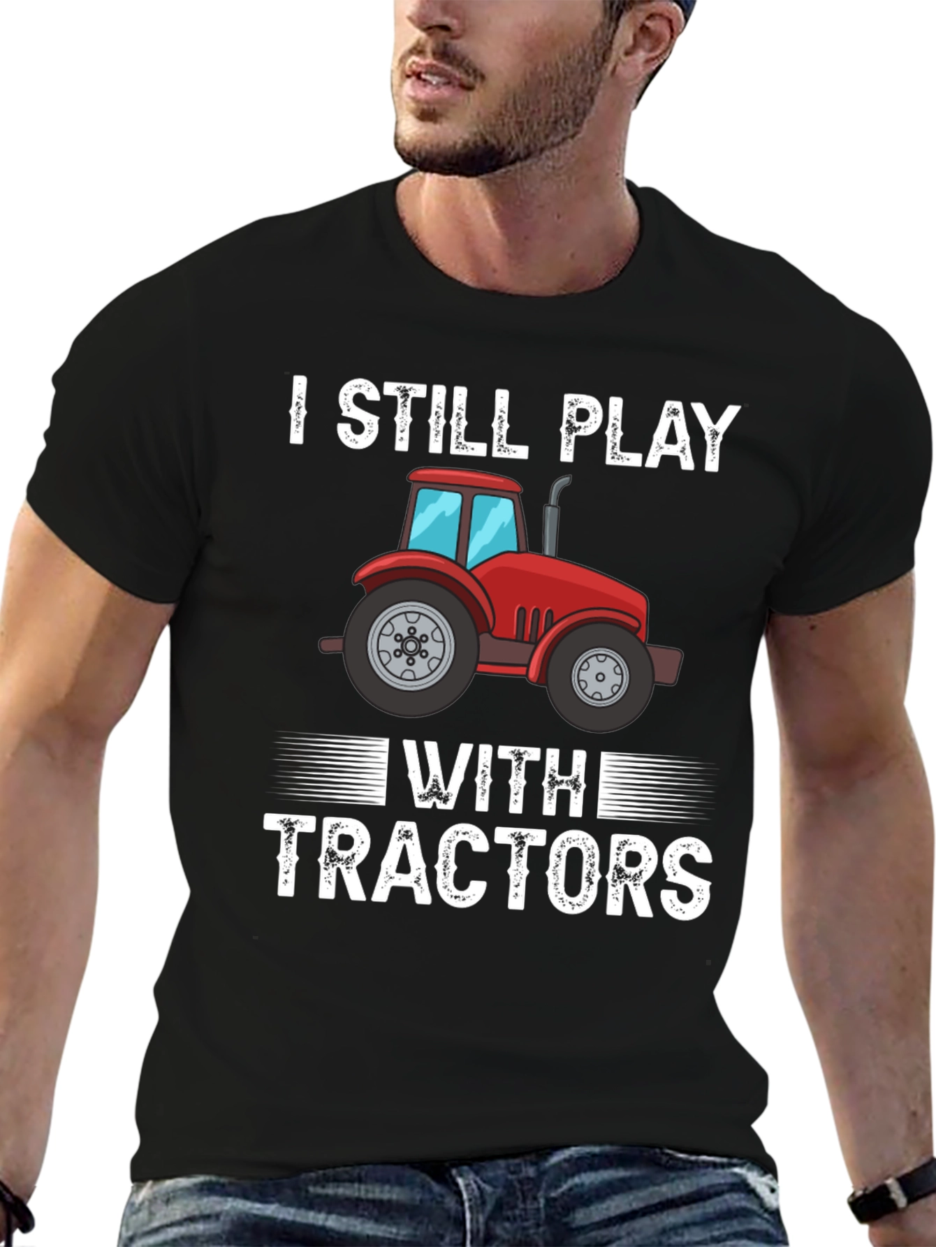 I Still Play With Tractors Graphic T-Shirt