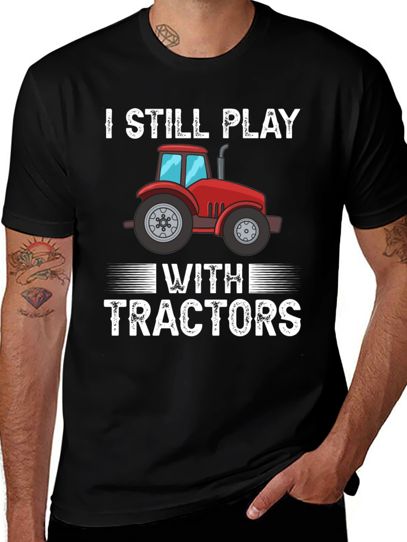 I Still Play With Tractors Graphic T-Shirt