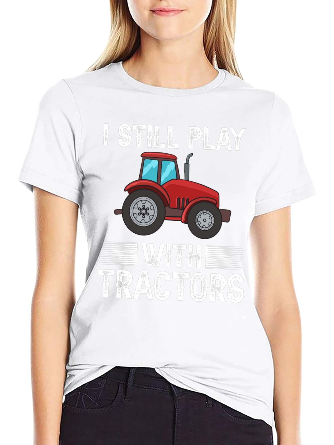 I Still Play With Tractors Graphic T-Shirt