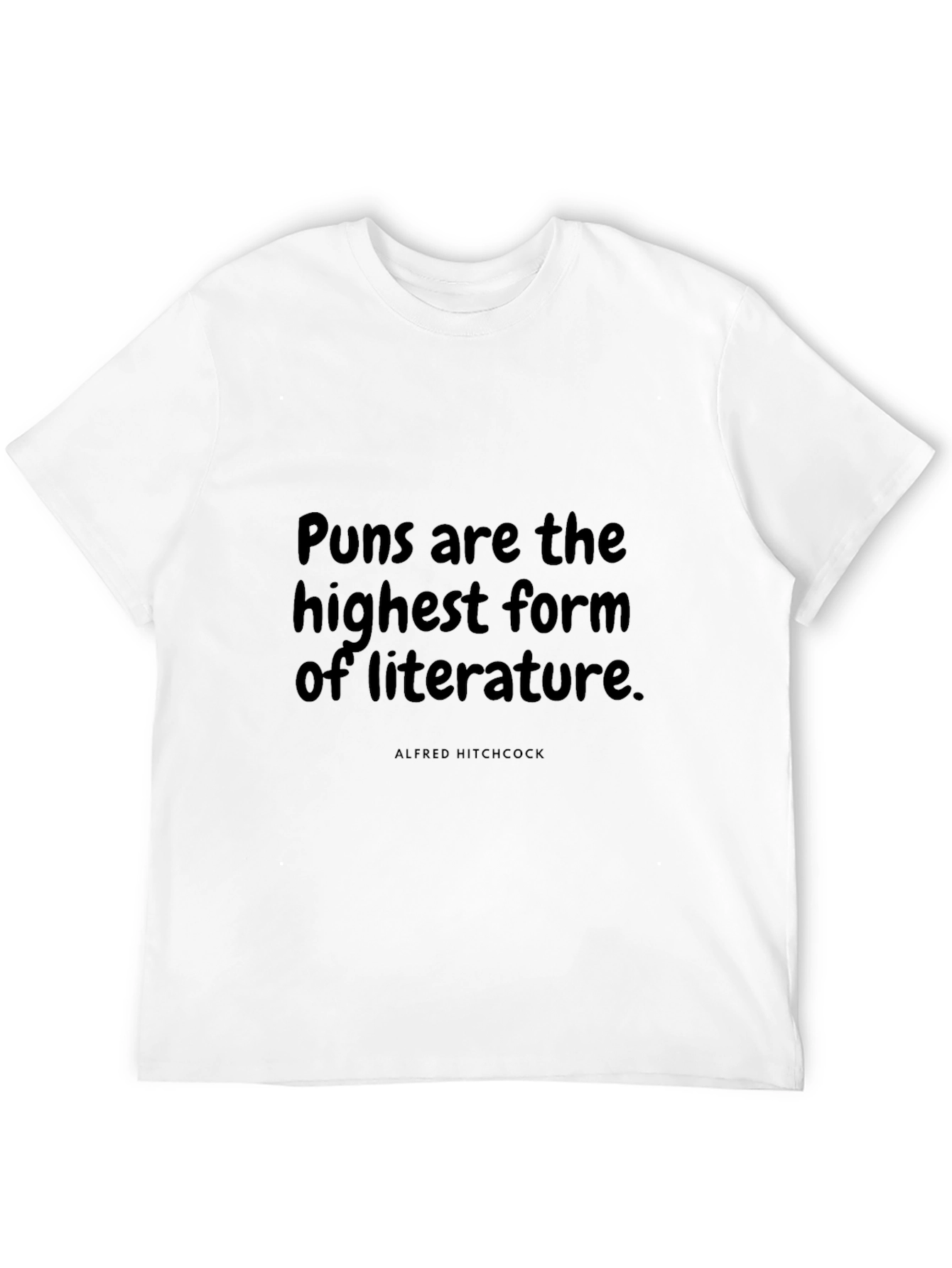 Puns are the Highest Form of Literature T-Shirt