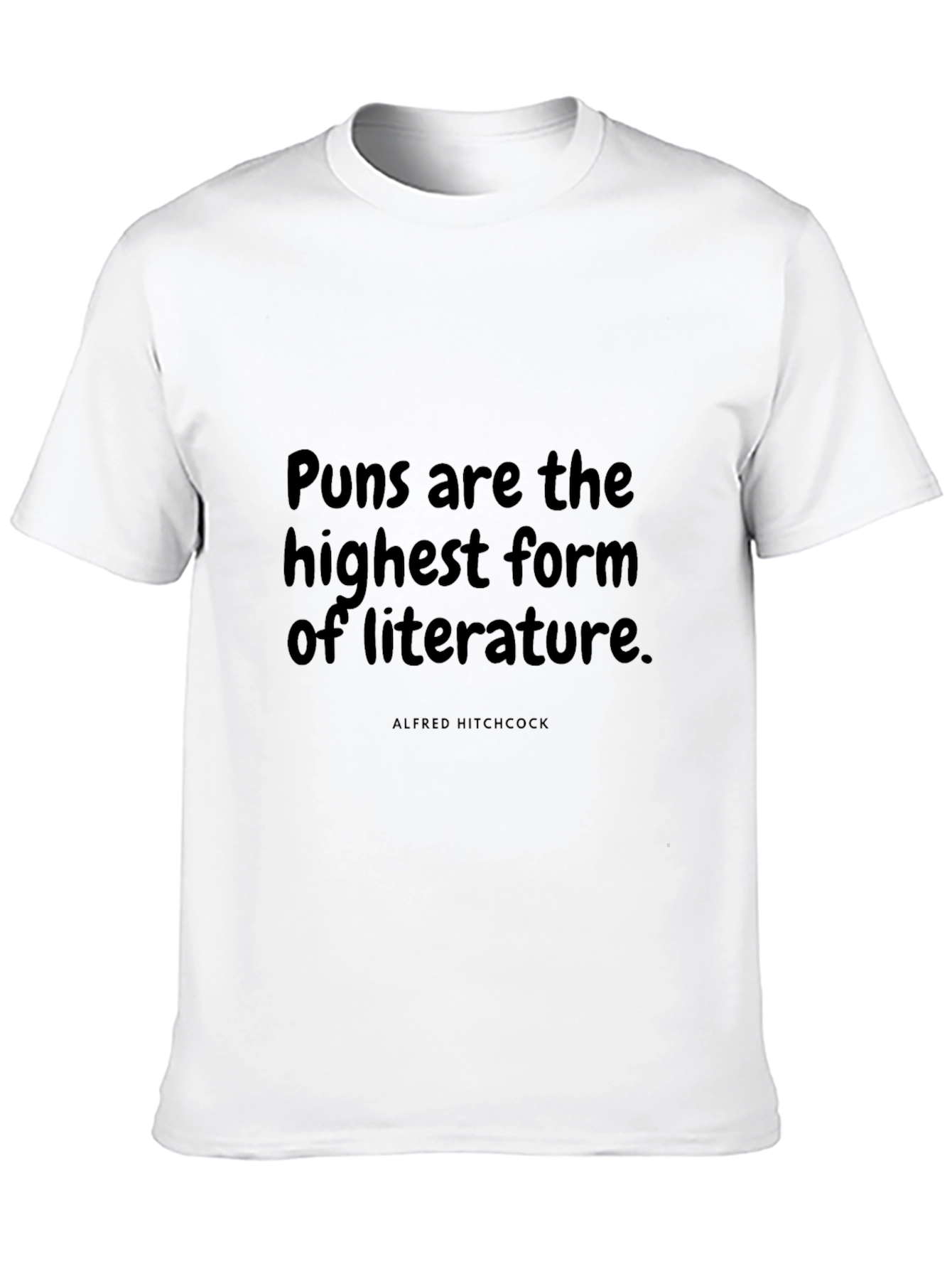 Puns are the Highest Form of Literature T-Shirt