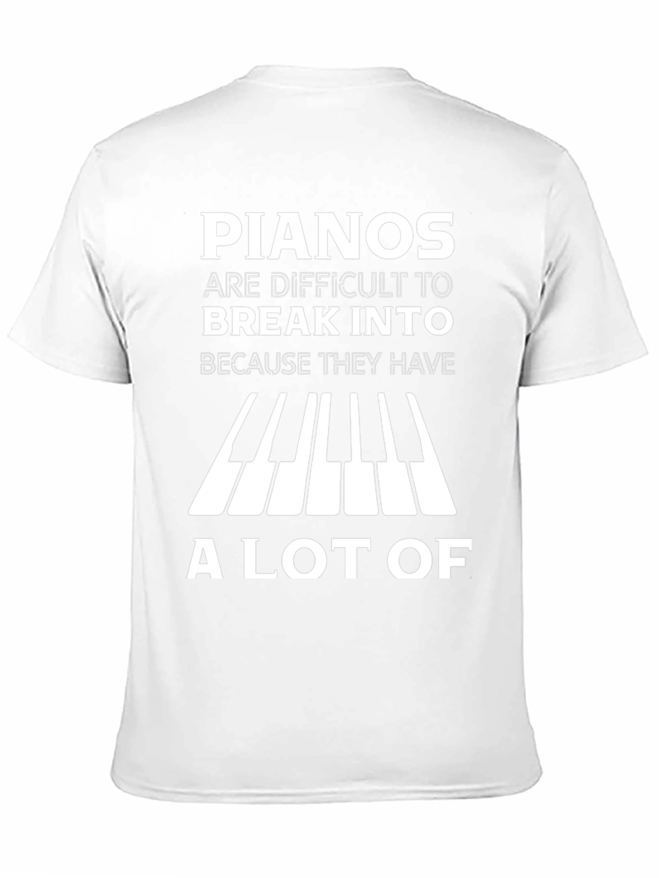 Piano Joke T-Shirt: Difficult to Break Into