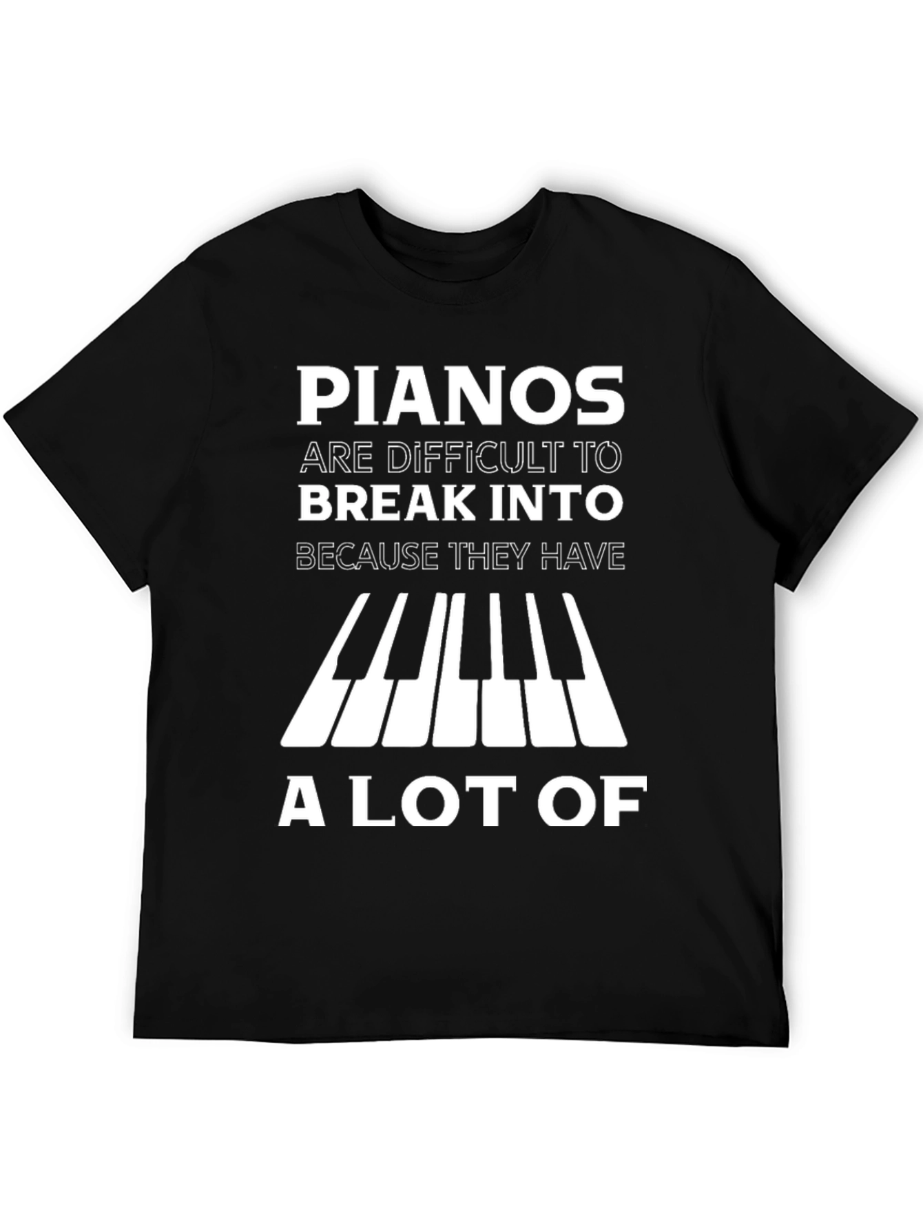 Piano Joke T-Shirt: Difficult to Break Into