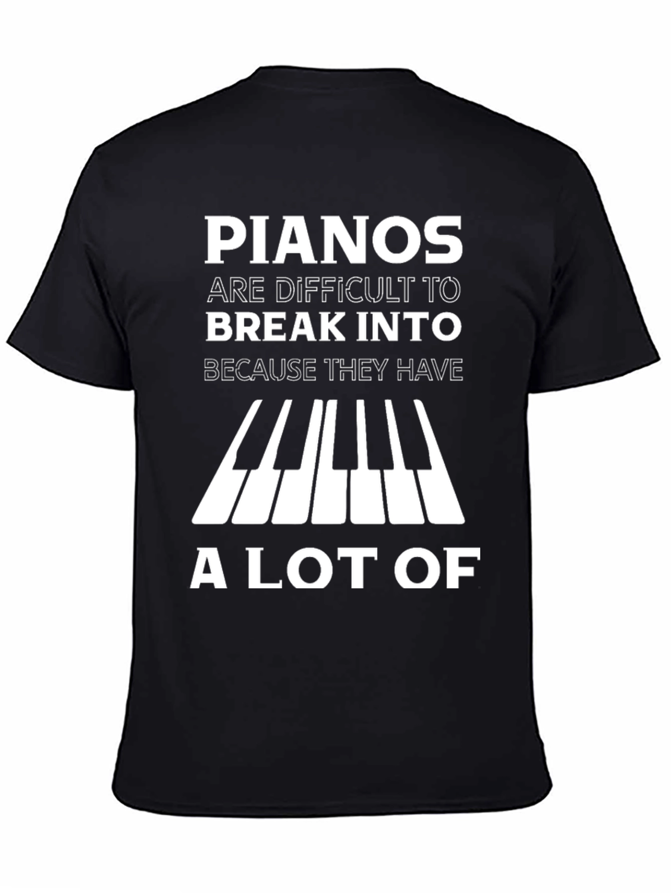 Piano Joke T-Shirt: Difficult to Break Into