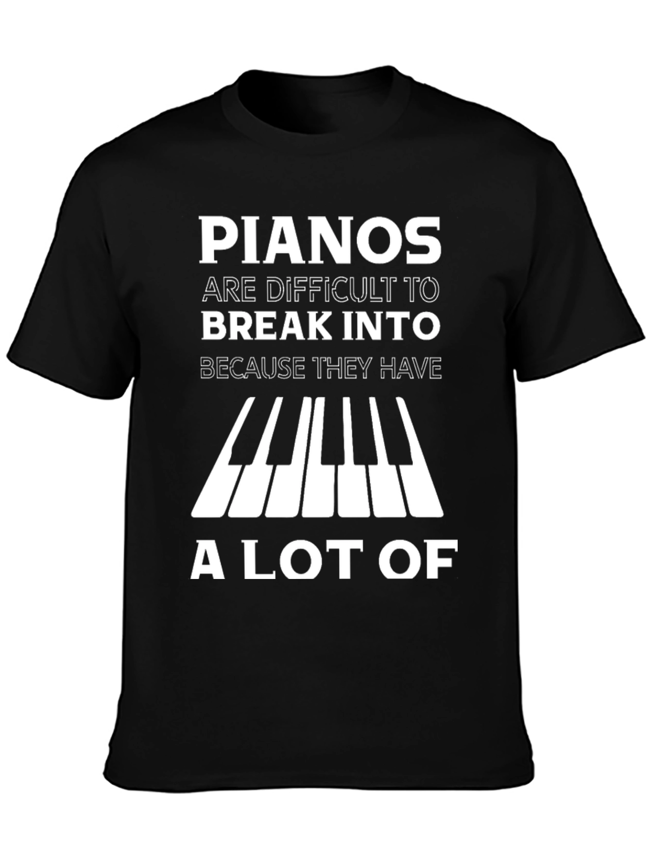 Piano Joke T-Shirt: Difficult to Break Into