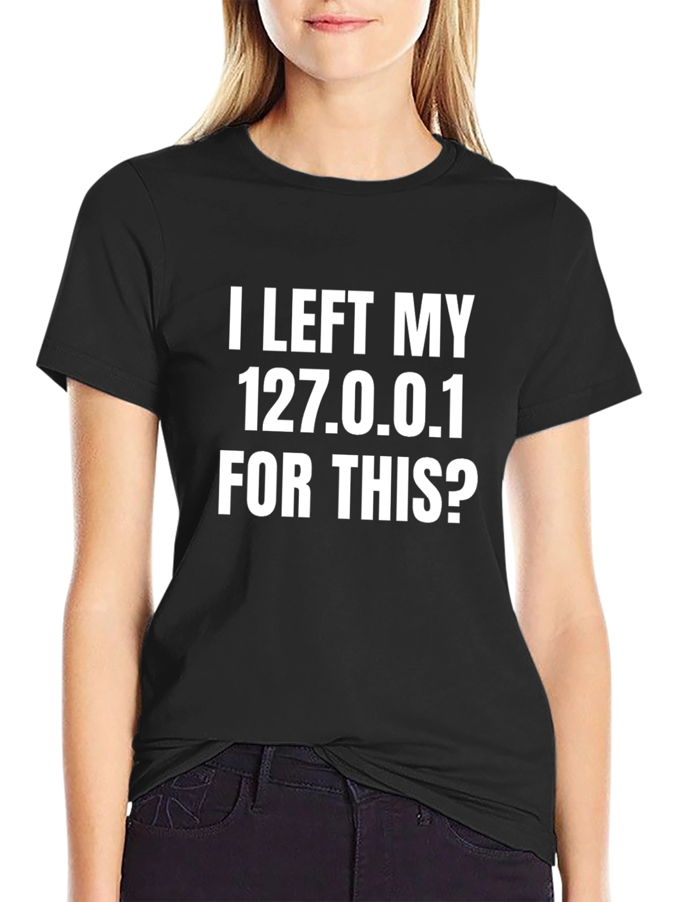 Funny Programmer T-Shirt - I Left My 127.0.0.1