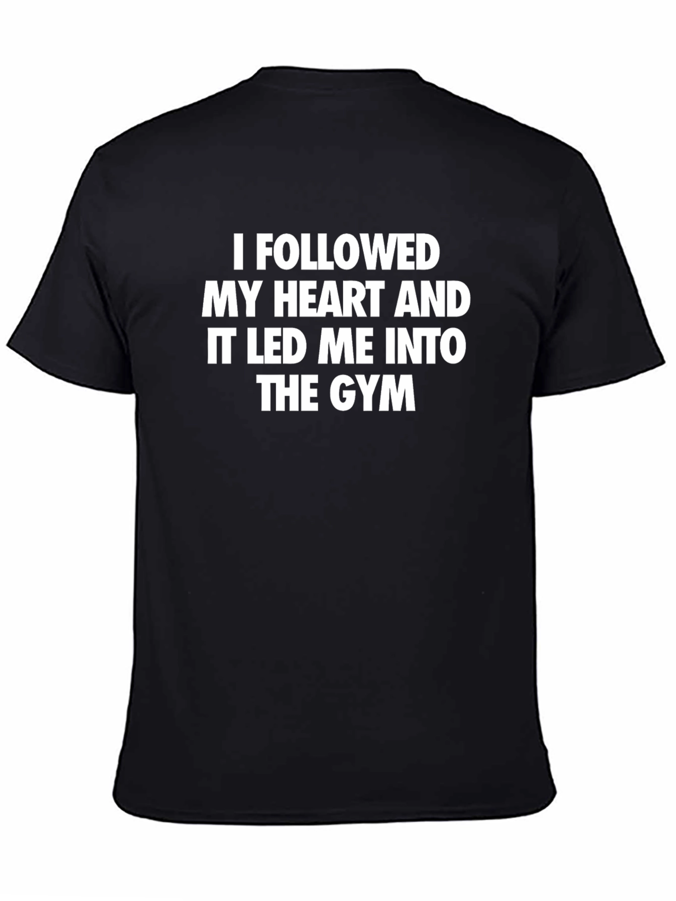 Gym Motivation T-Shirt - Follow Your Heart