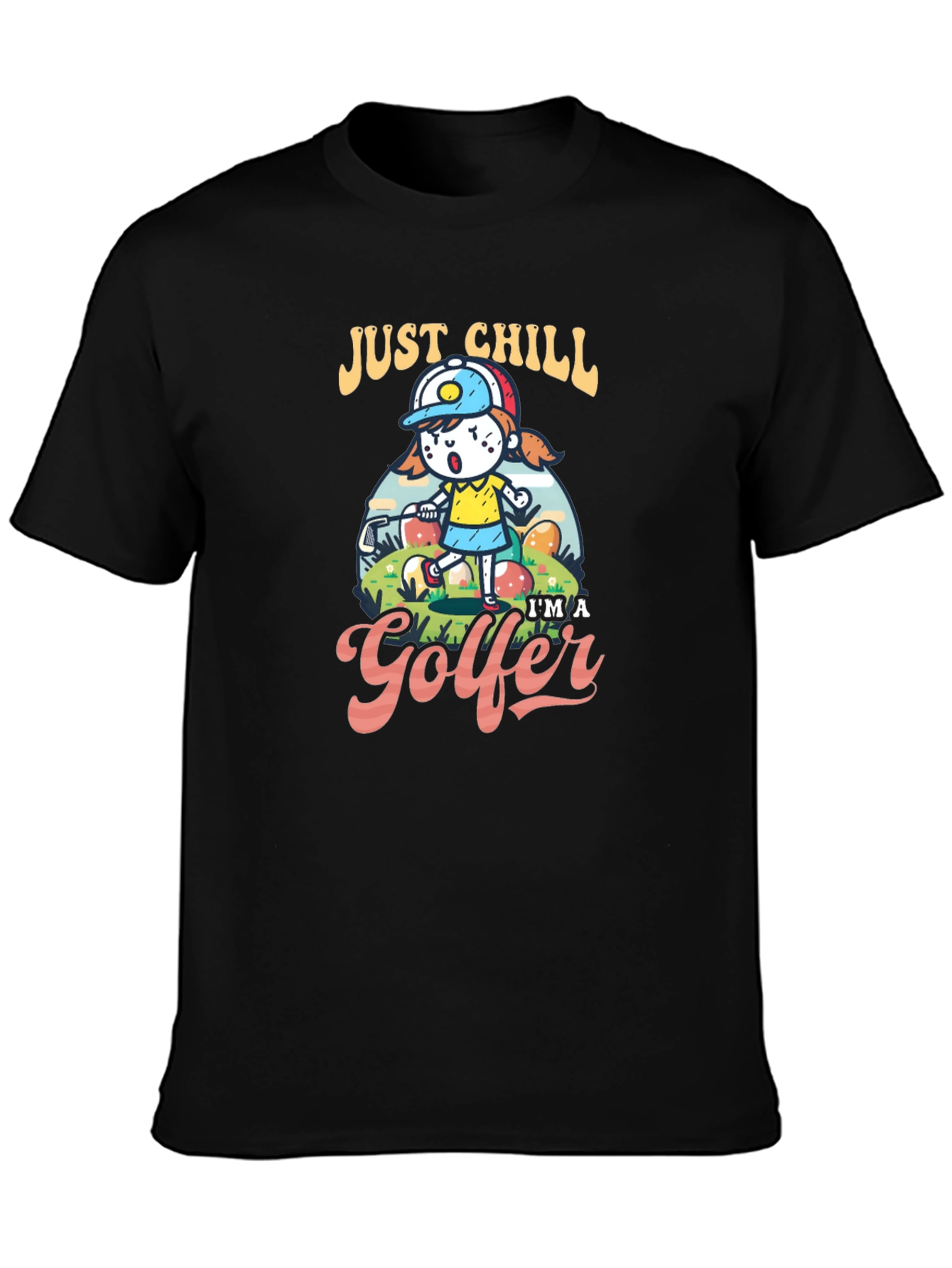 Just Chill Im a Golfer T-Shirt