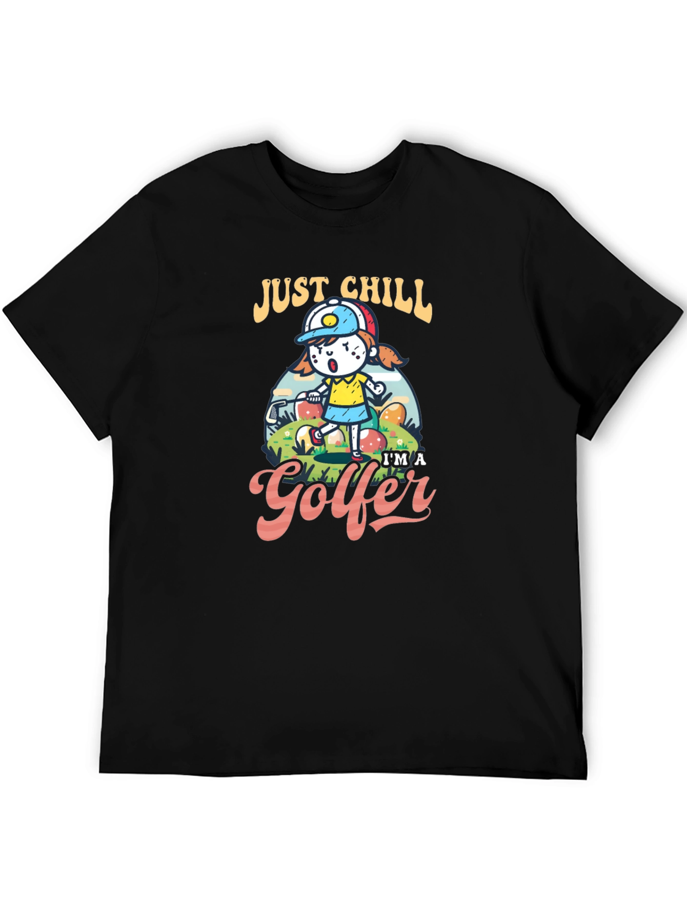 Just Chill Im a Golfer T-Shirt