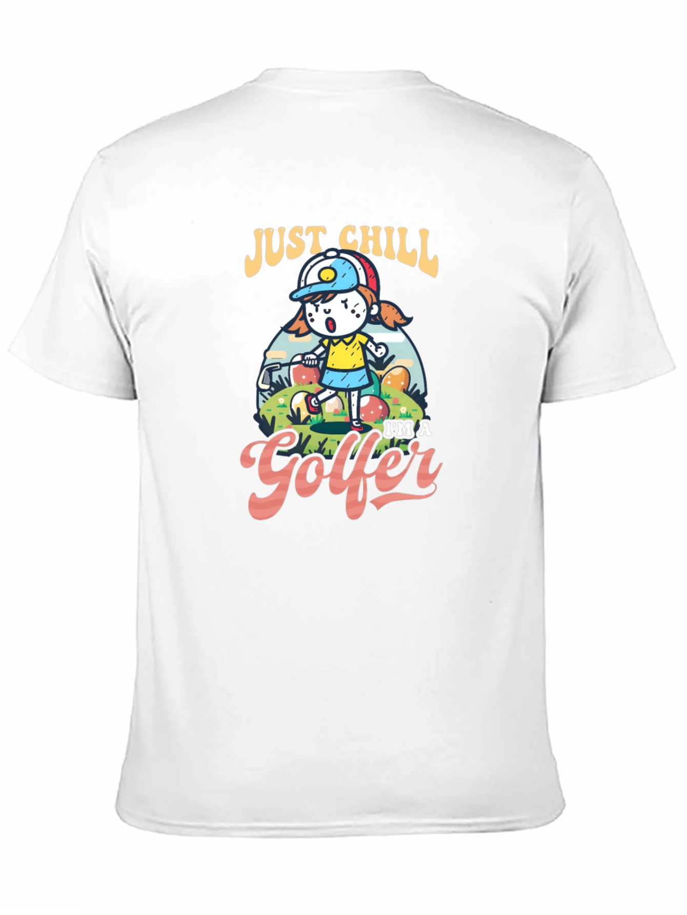 Just Chill Im a Golfer T-Shirt