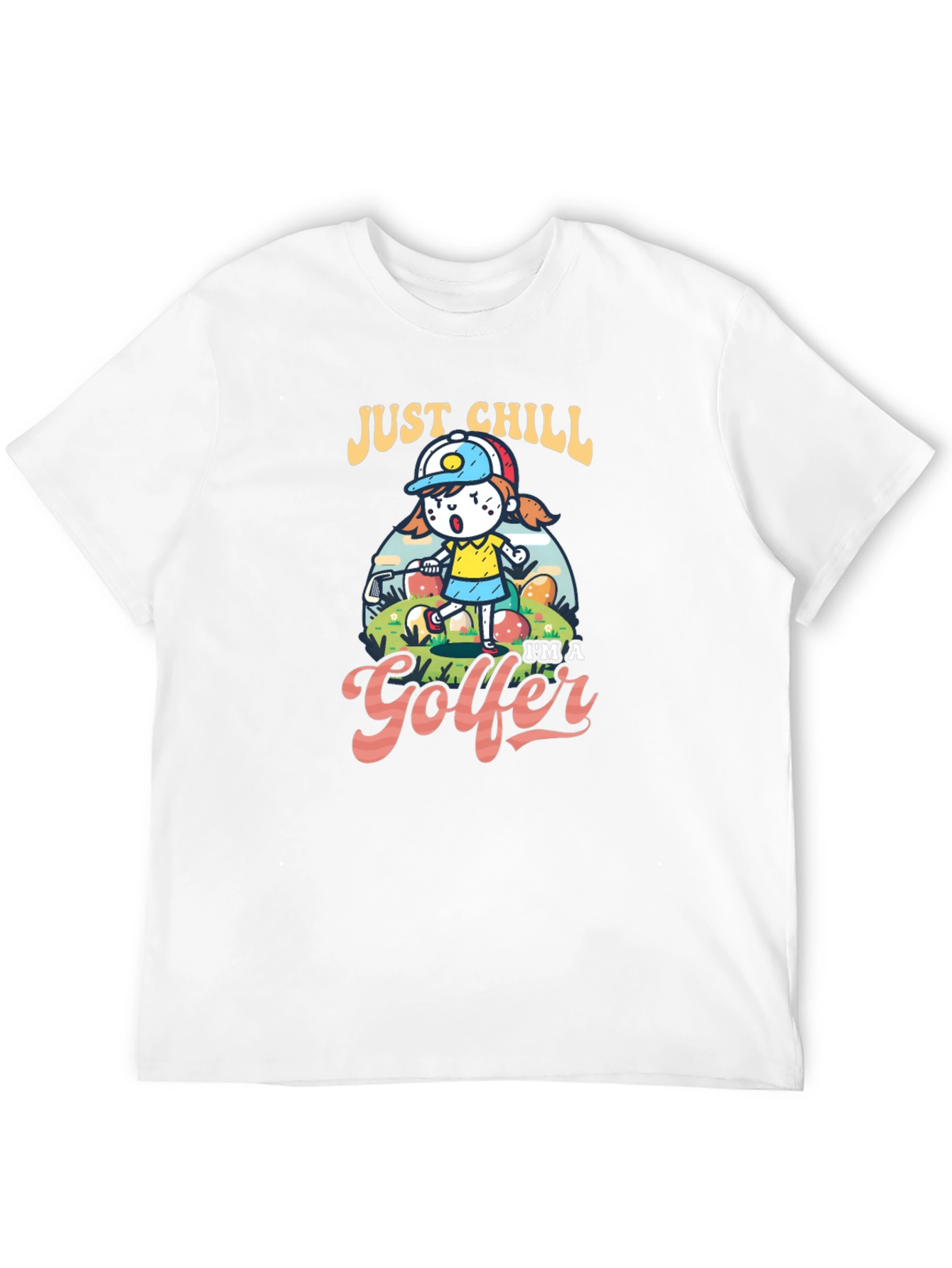 Just Chill Im a Golfer T-Shirt
