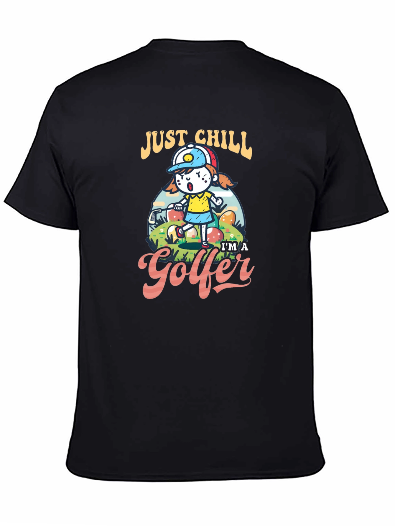Just Chill Im a Golfer T-Shirt