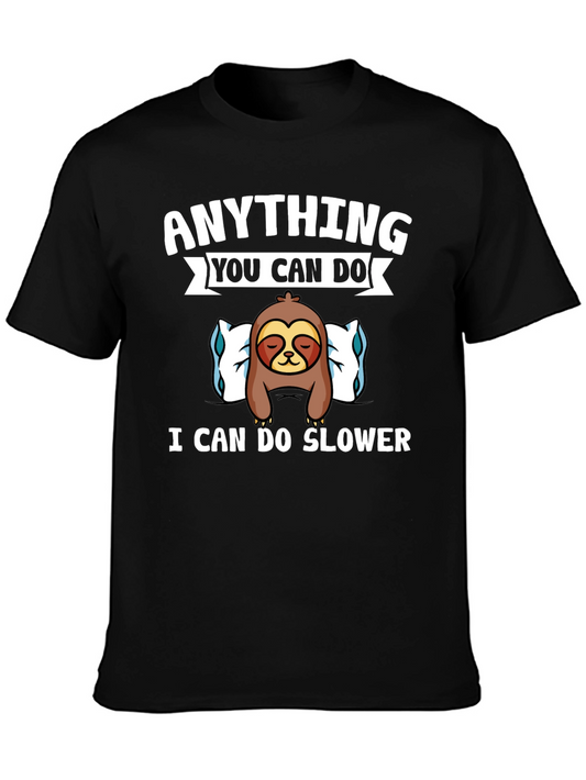 Funny Sloth T-Shirt - Anything You Can Do I Can Do Slower