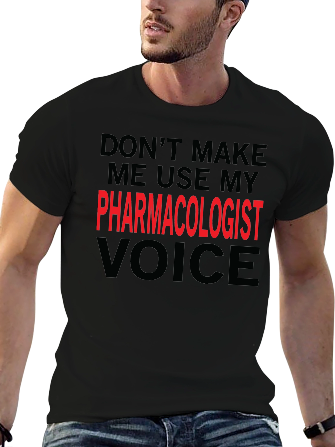 Pharmacologist Voice T-Shirt - Funny Profession Tee
