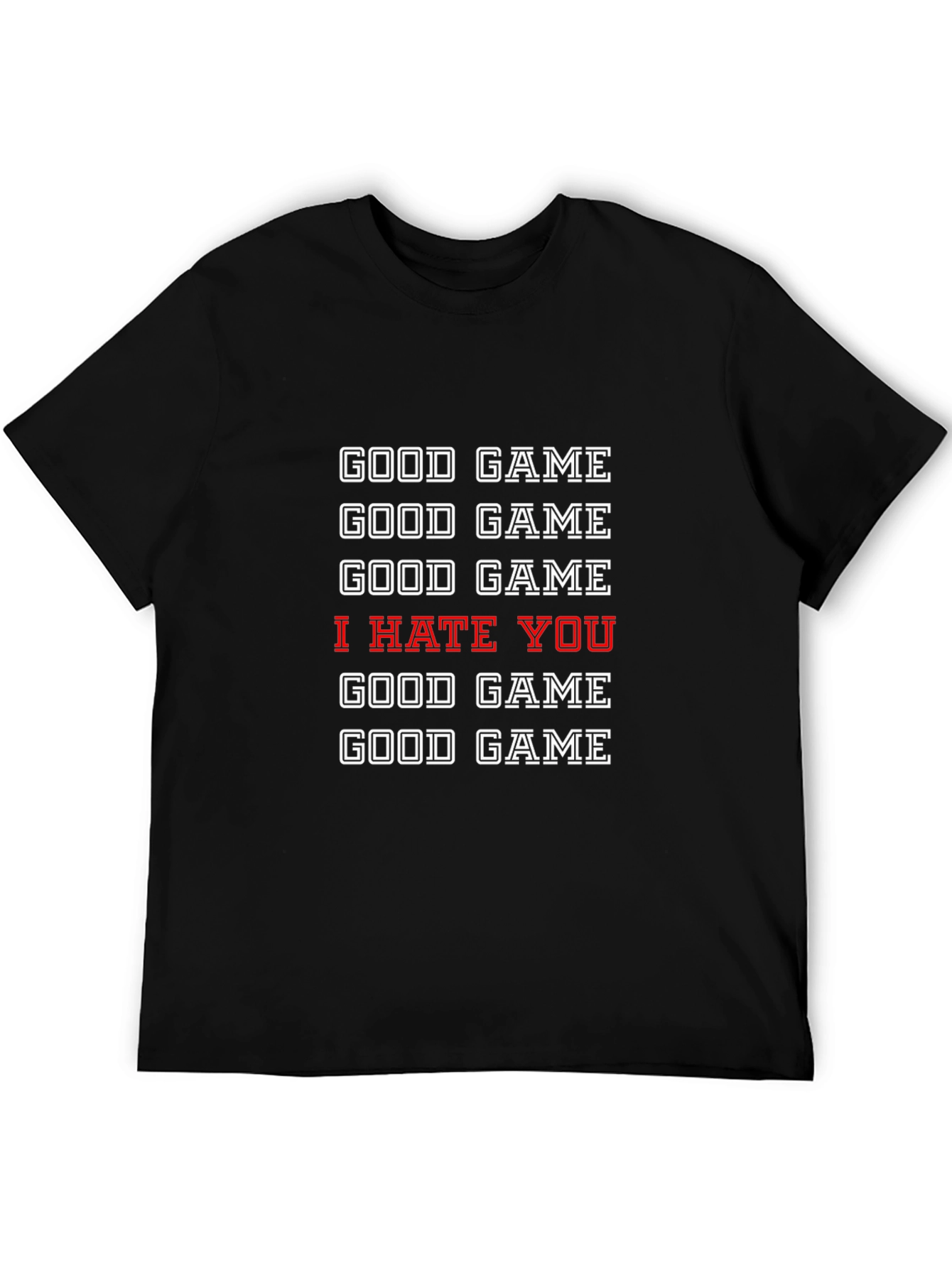Good Game I Hate You T-Shirt