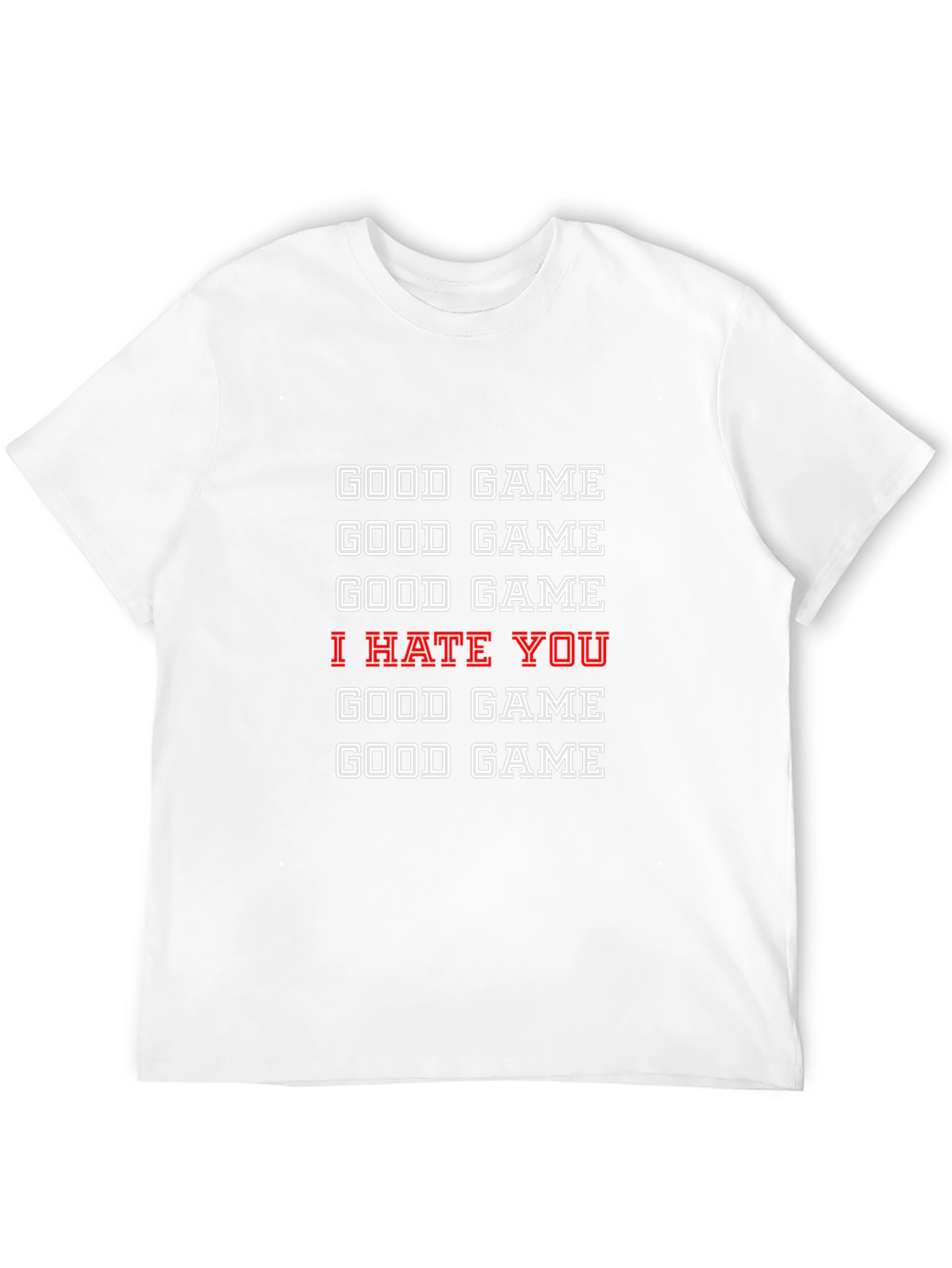 Good Game I Hate You T-Shirt