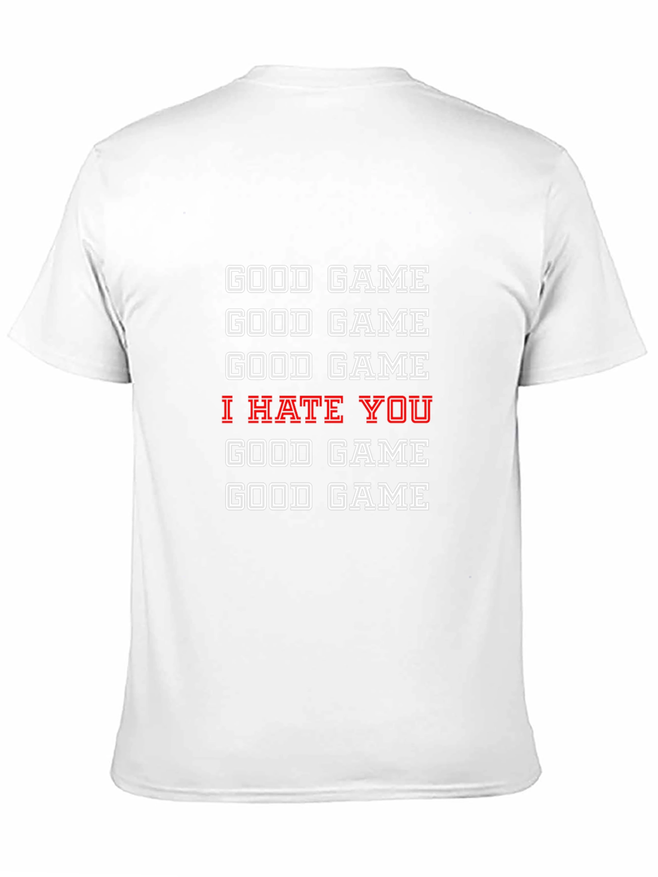 Good Game I Hate You T-Shirt
