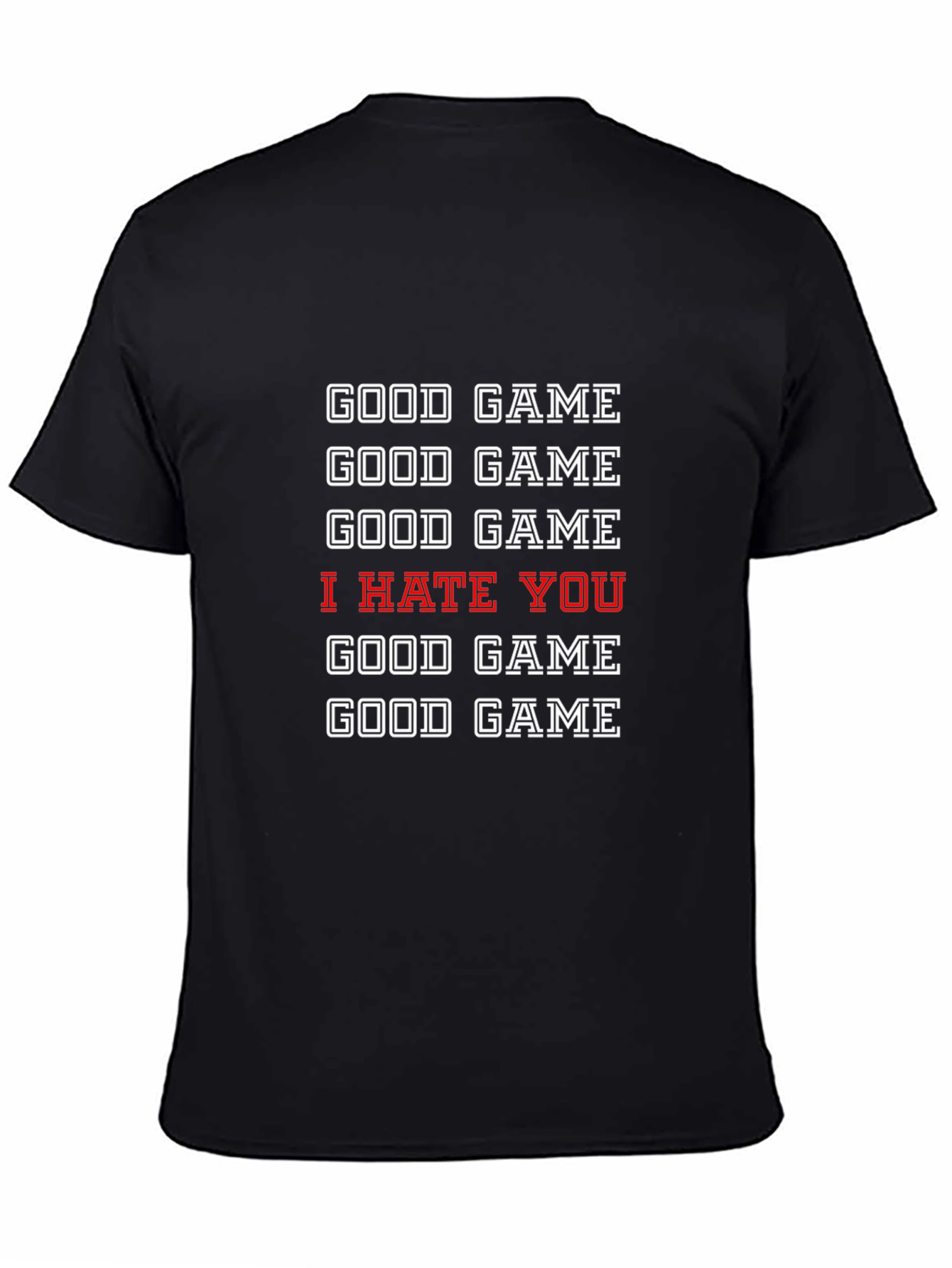 Good Game I Hate You T-Shirt