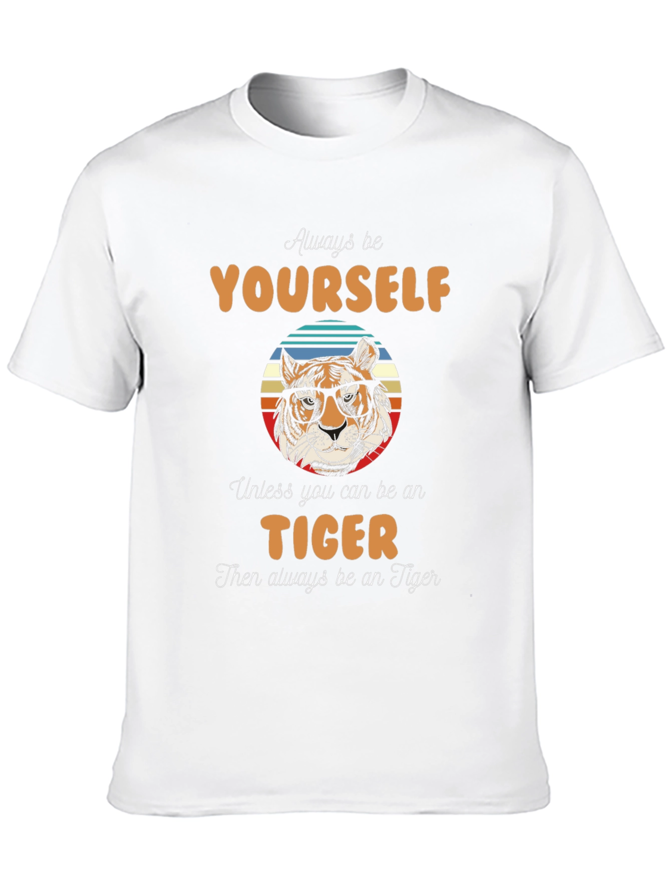 Be Yourself Tiger Graphic T-Shirt