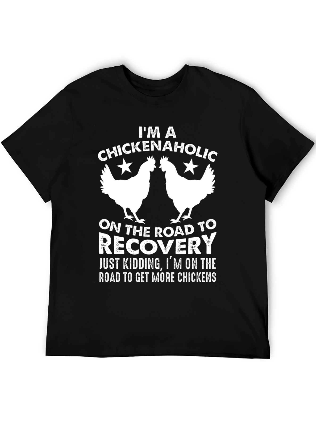 Chickenaholic T-Shirt - Funny Chicken Lover Tee