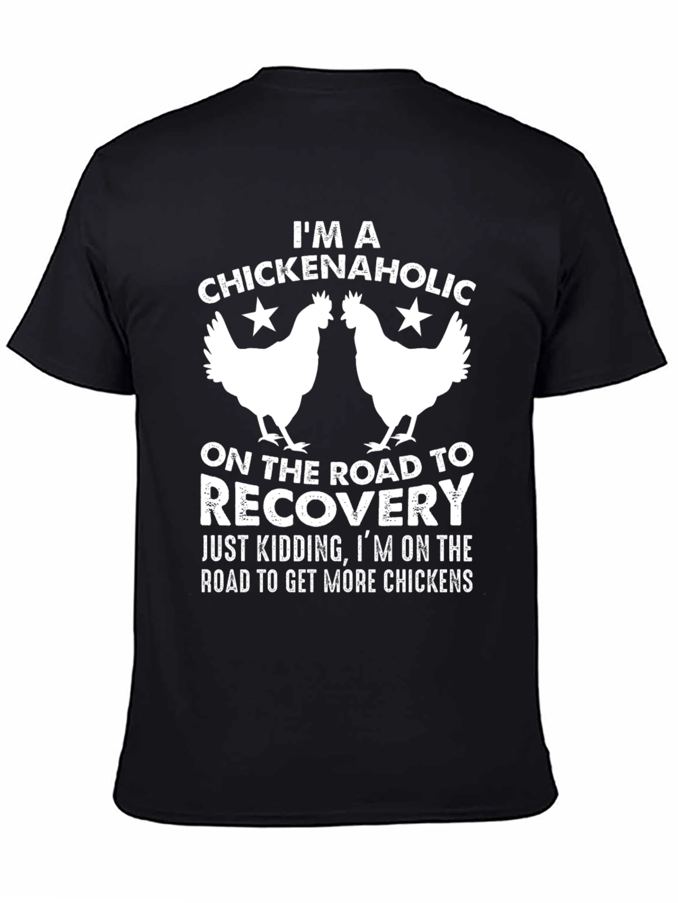 Chickenaholic T-Shirt - Funny Chicken Lover Tee