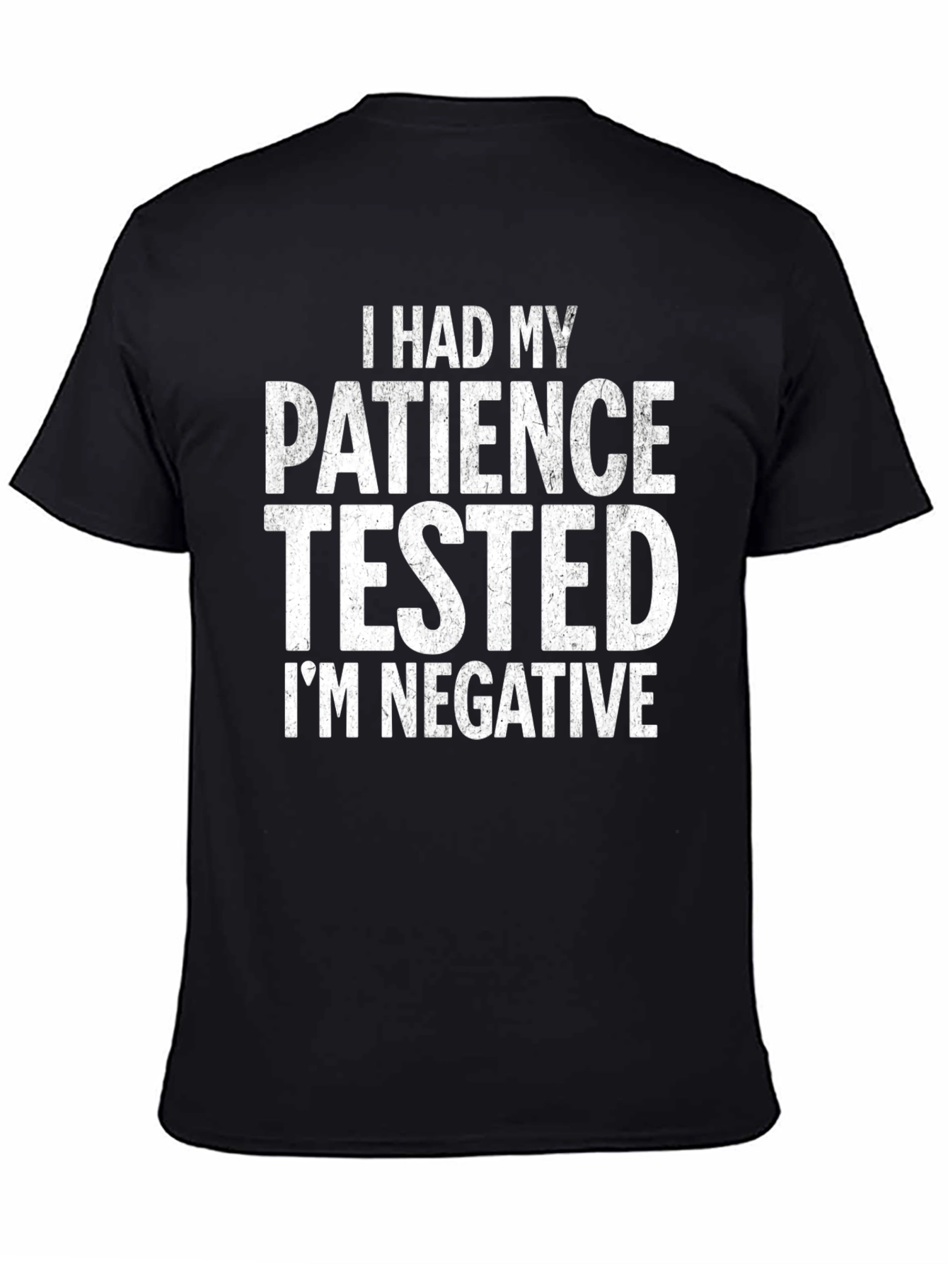 Funny Patience Tested Negative Humor T-Shirt