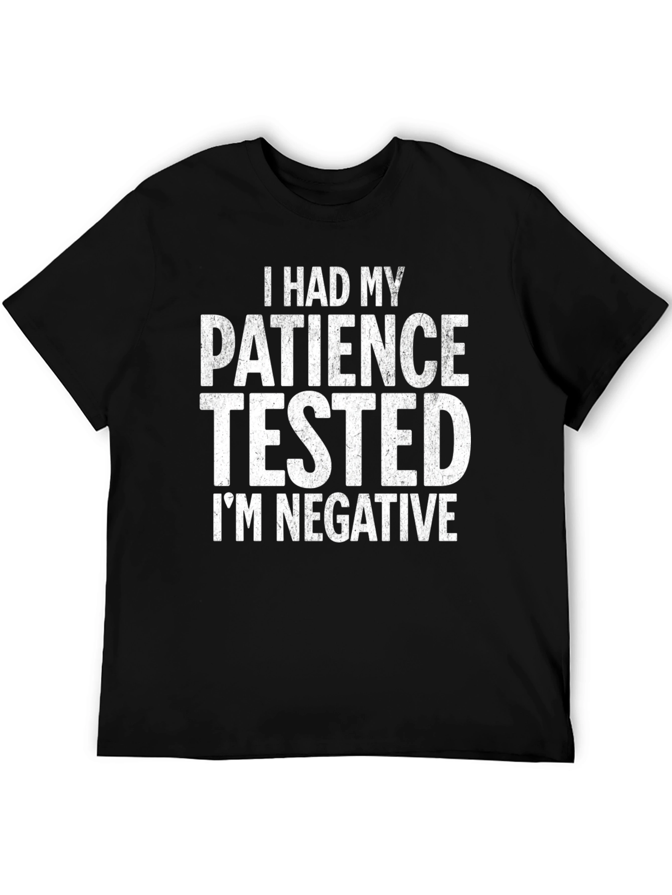 Funny Patience Tested Negative Humor T-Shirt