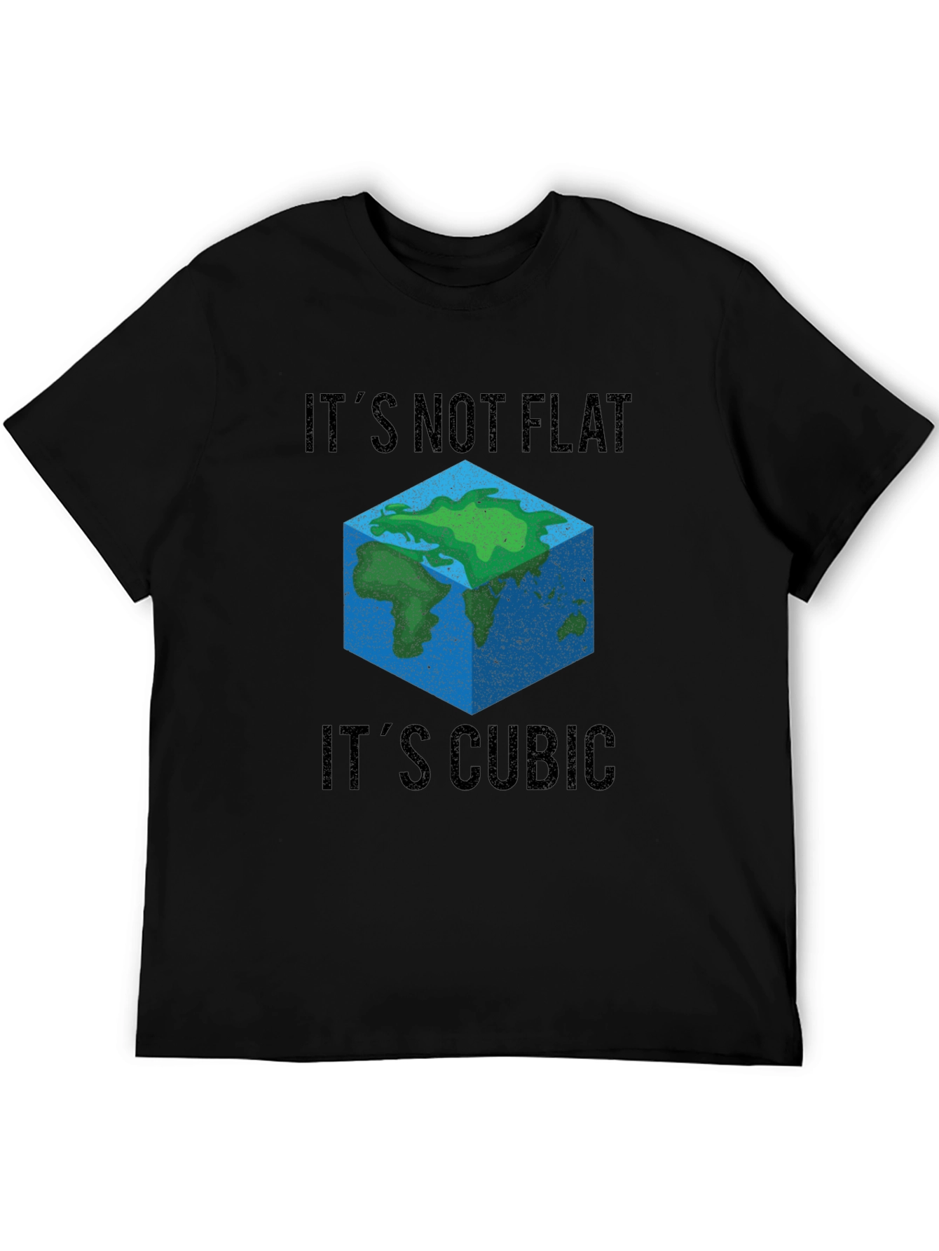 Cubic Earth T-Shirt - Its Not Flat Its Cubic