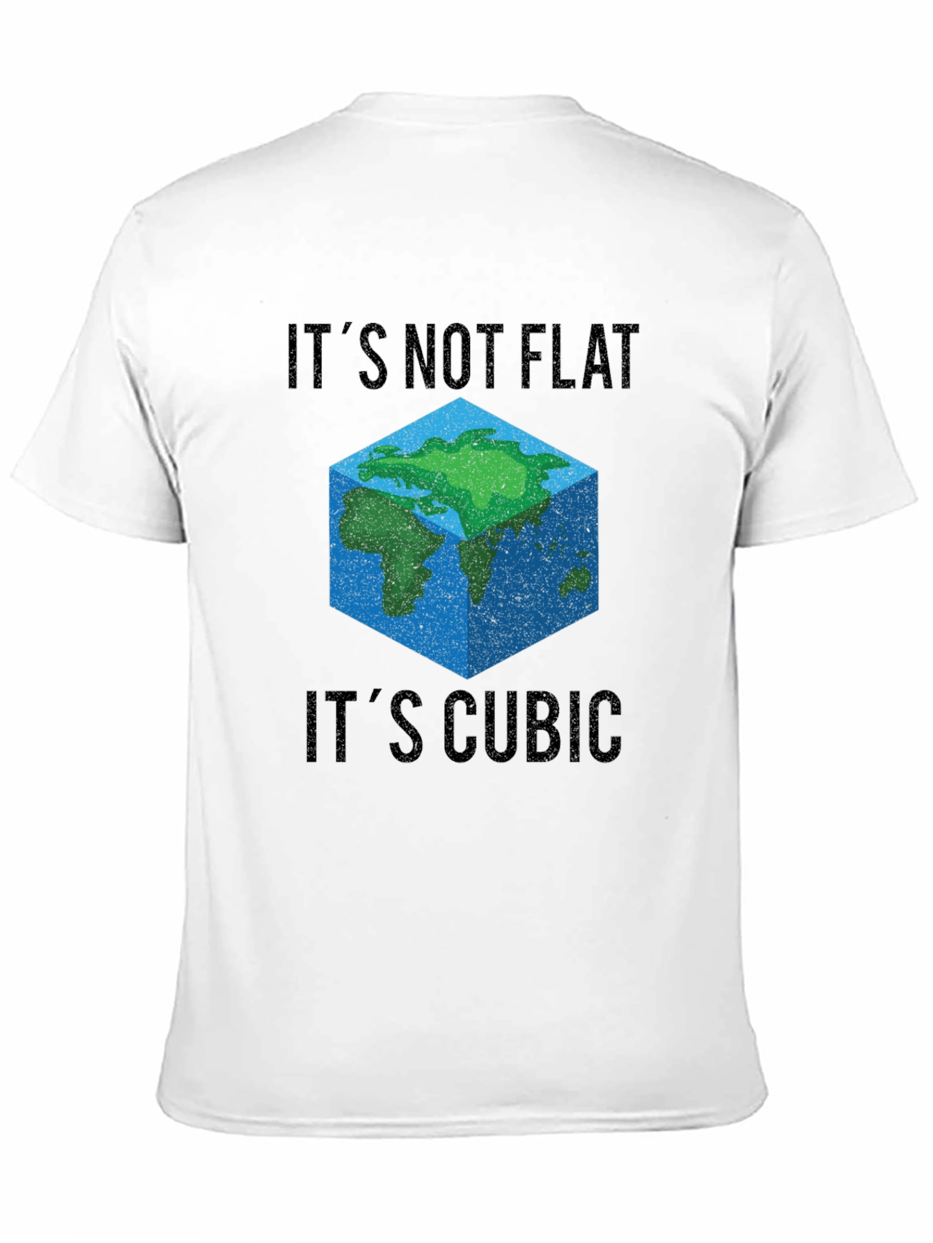 Cubic Earth T-Shirt - Its Not Flat Its Cubic
