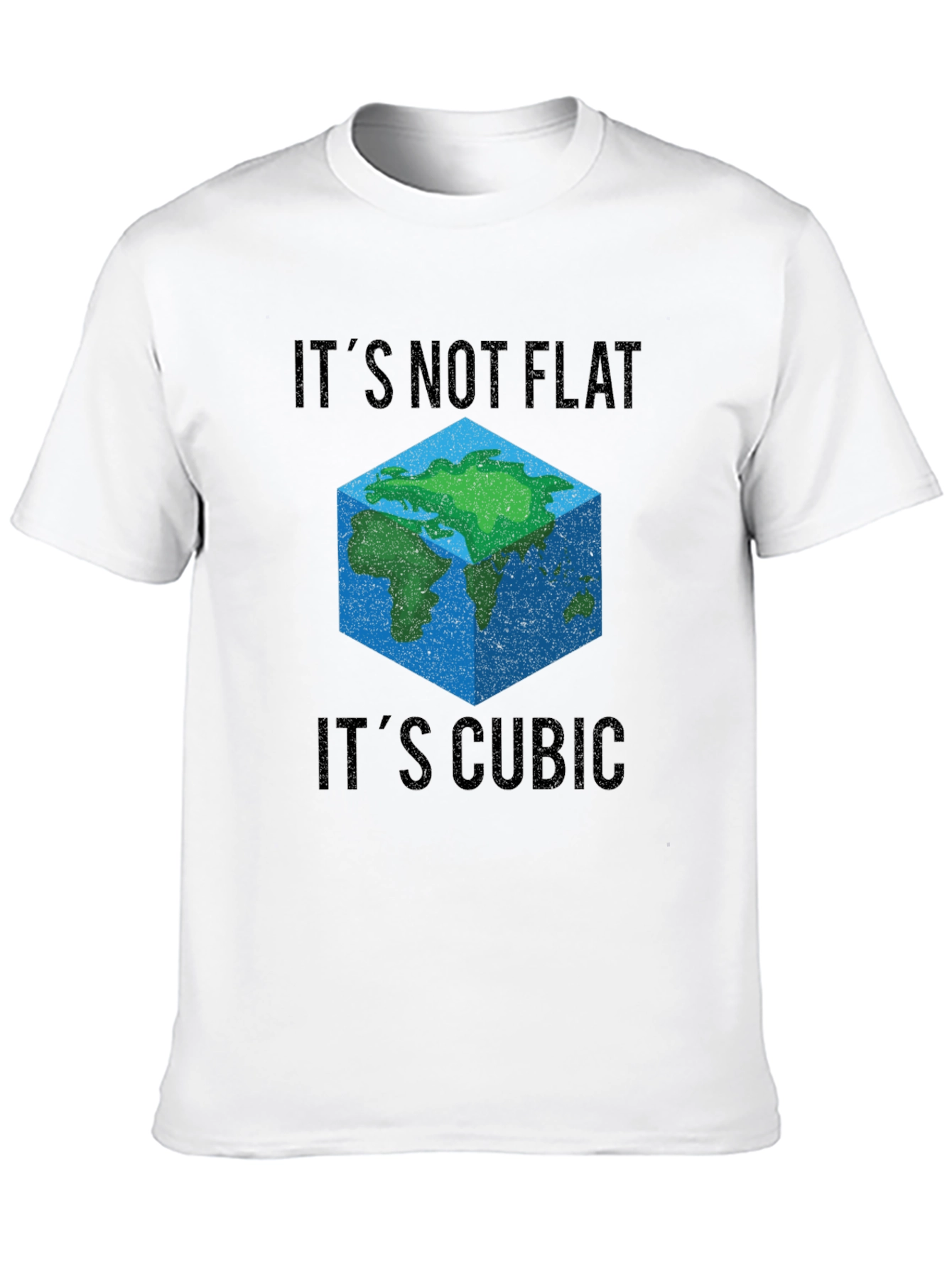 Cubic Earth T-Shirt - Its Not Flat Its Cubic