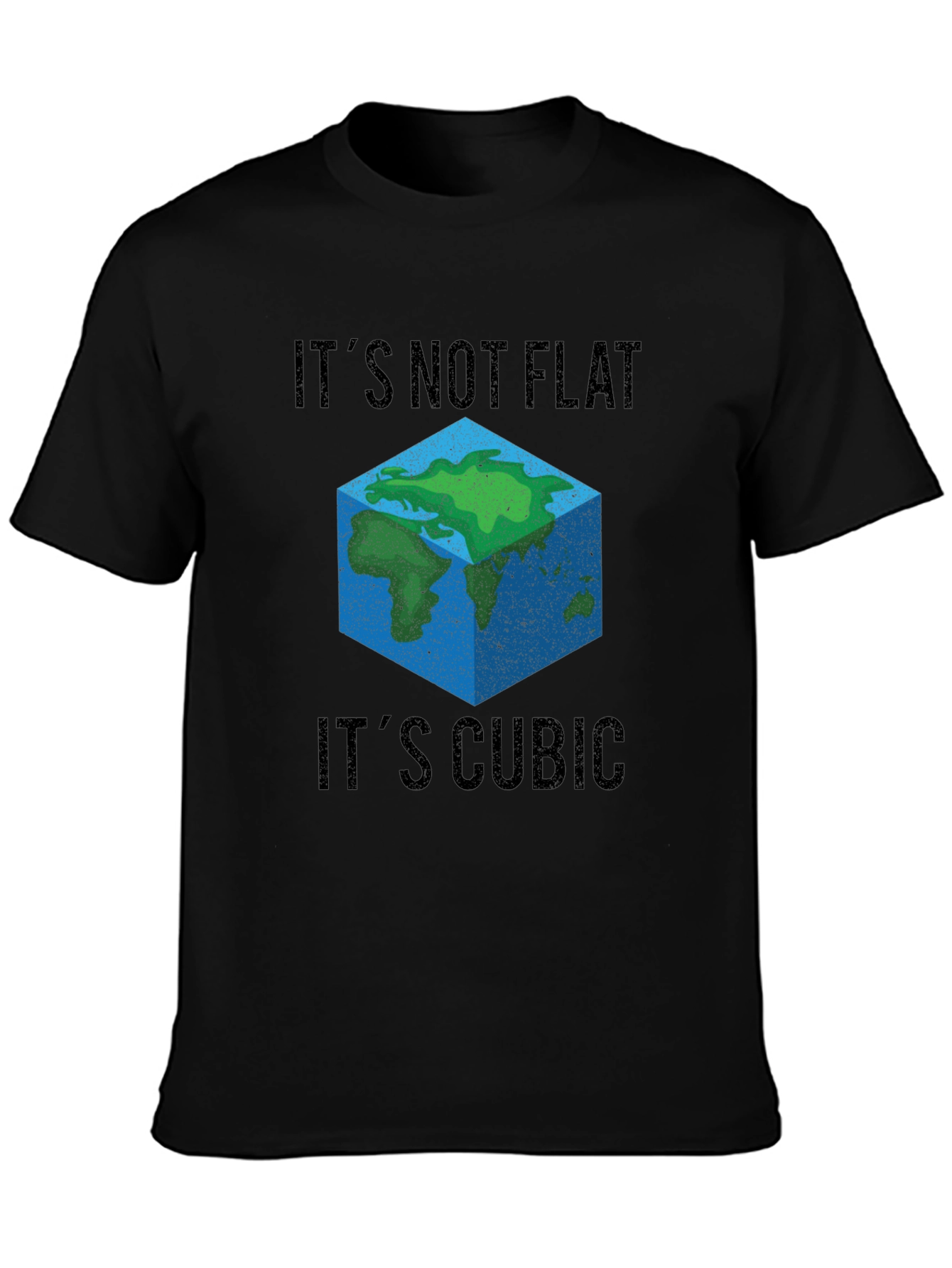Cubic Earth T-Shirt - Its Not Flat Its Cubic