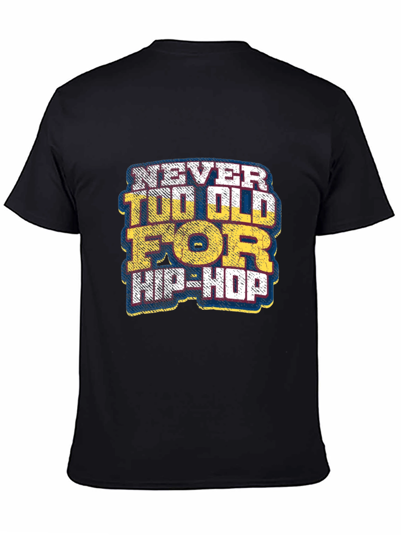 Never Too Old for Hip-Hop Graphic T-Shirt
