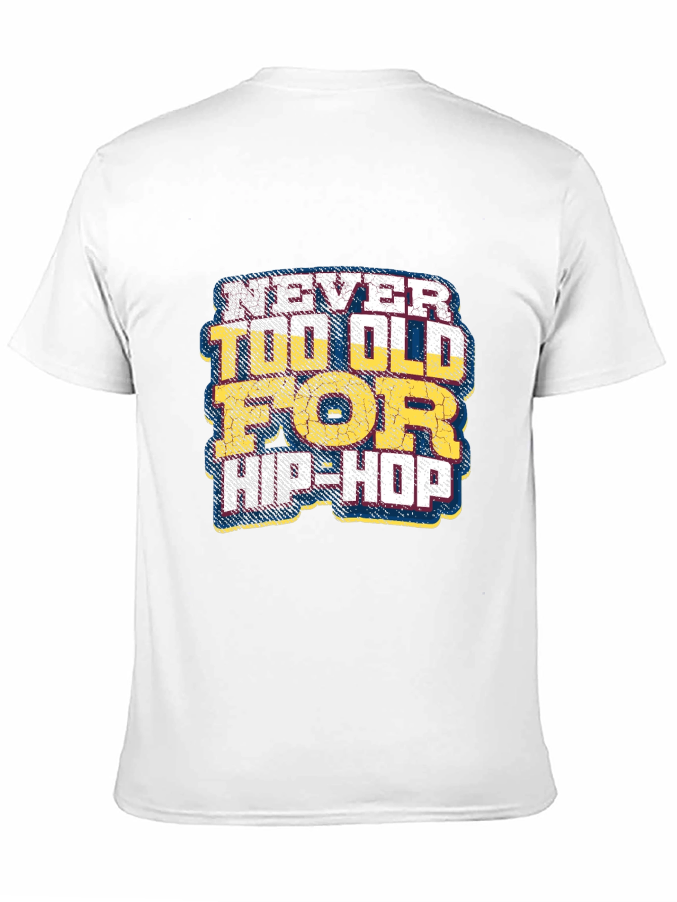 Never Too Old for Hip-Hop Graphic T-Shirt