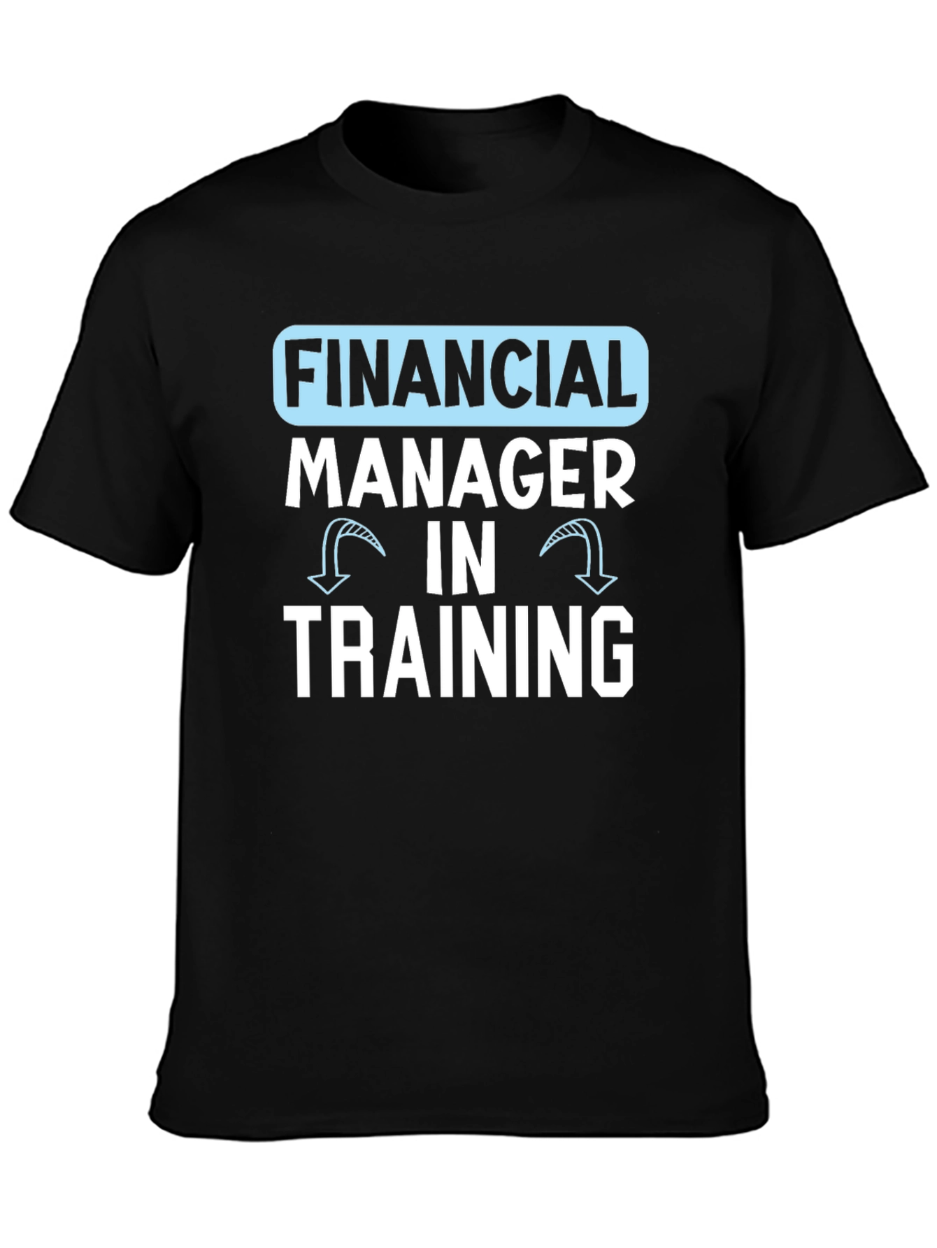 Financial Manager in Training T-Shirt