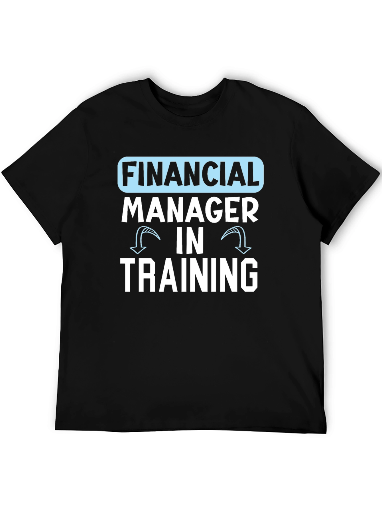 Financial Manager in Training T-Shirt