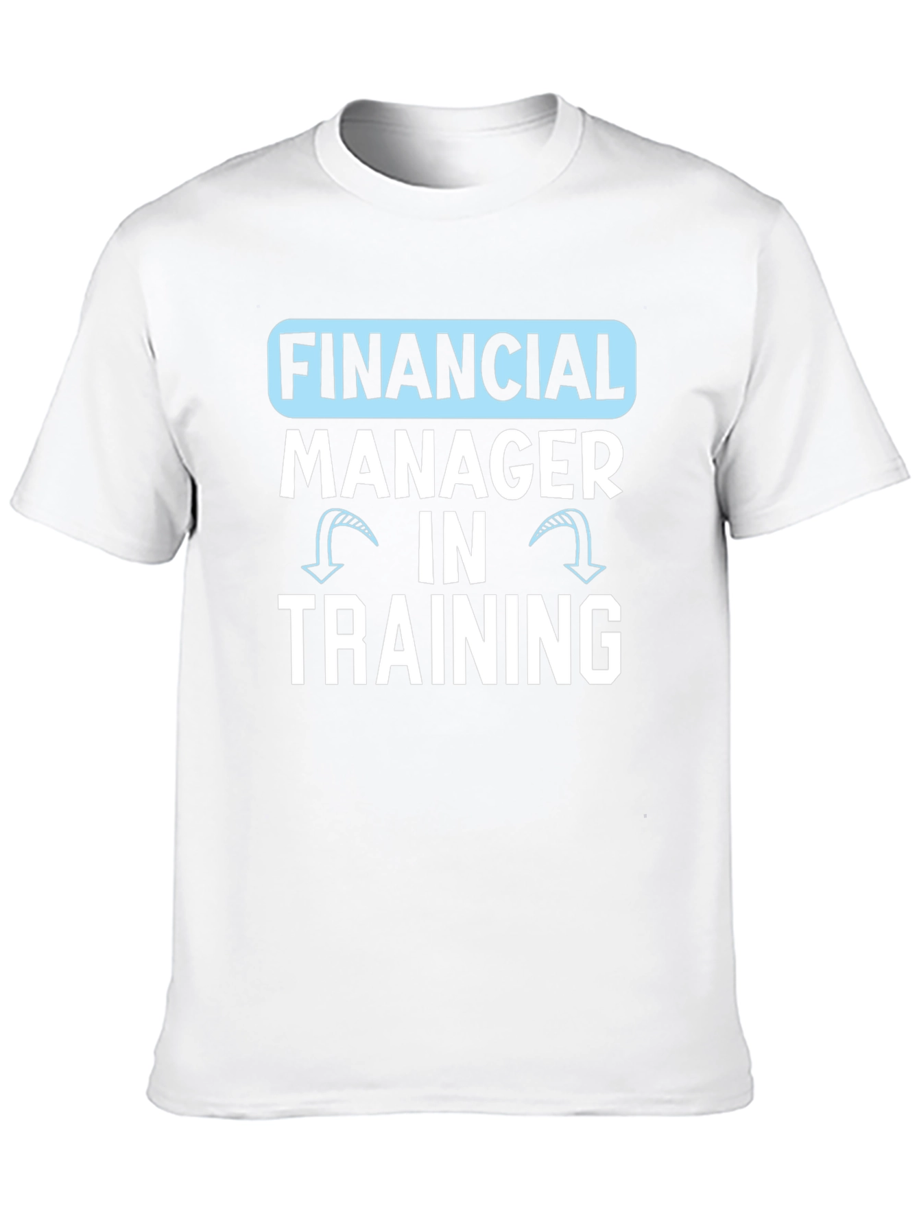 Financial Manager in Training T-Shirt