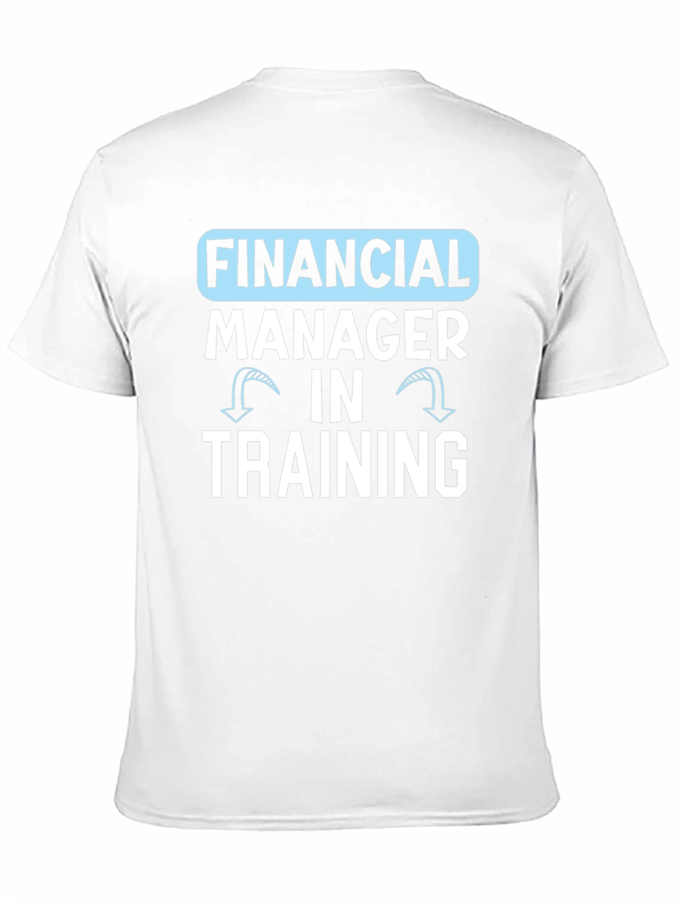 Financial Manager in Training T-Shirt