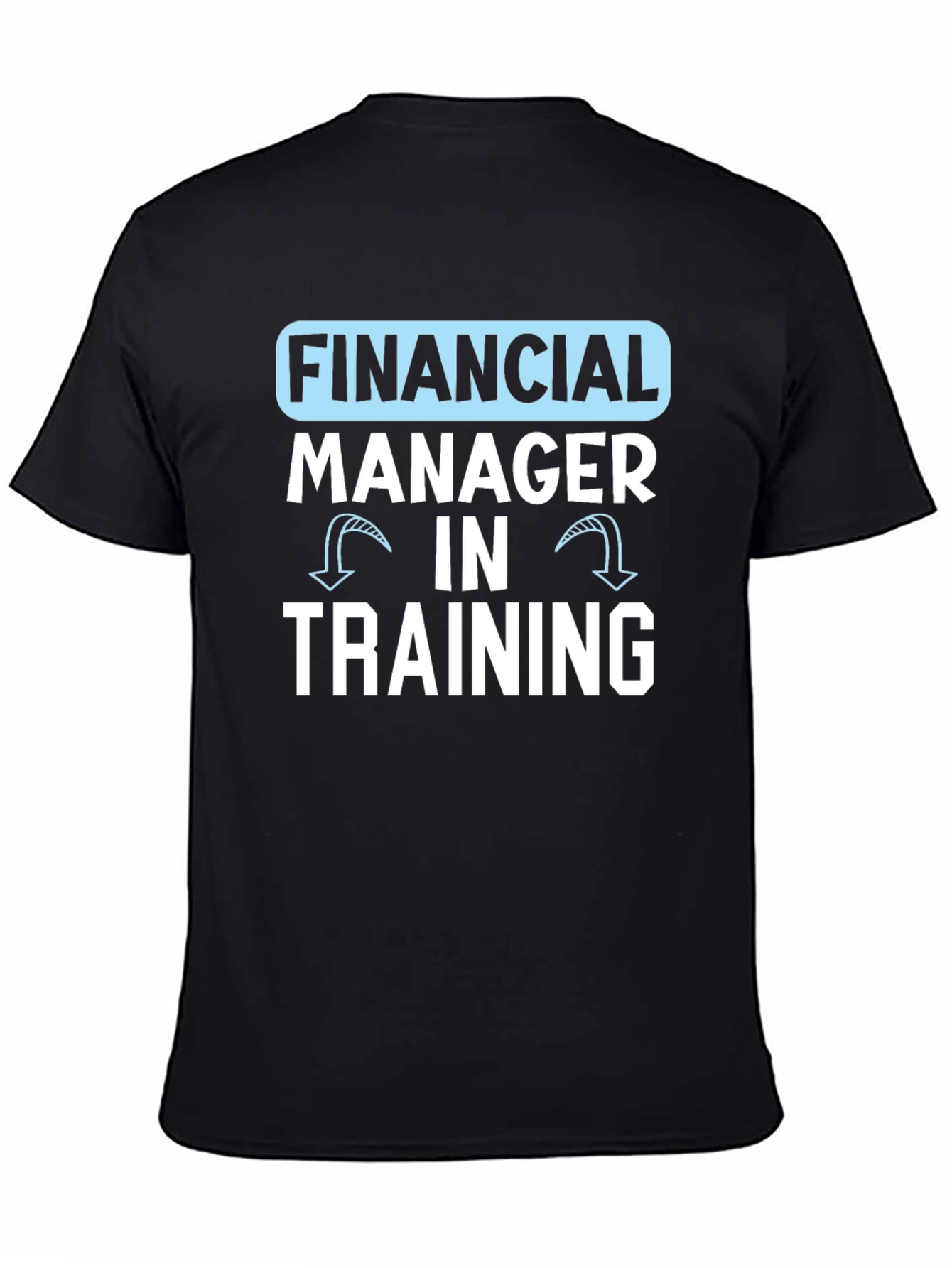 Financial Manager in Training T-Shirt