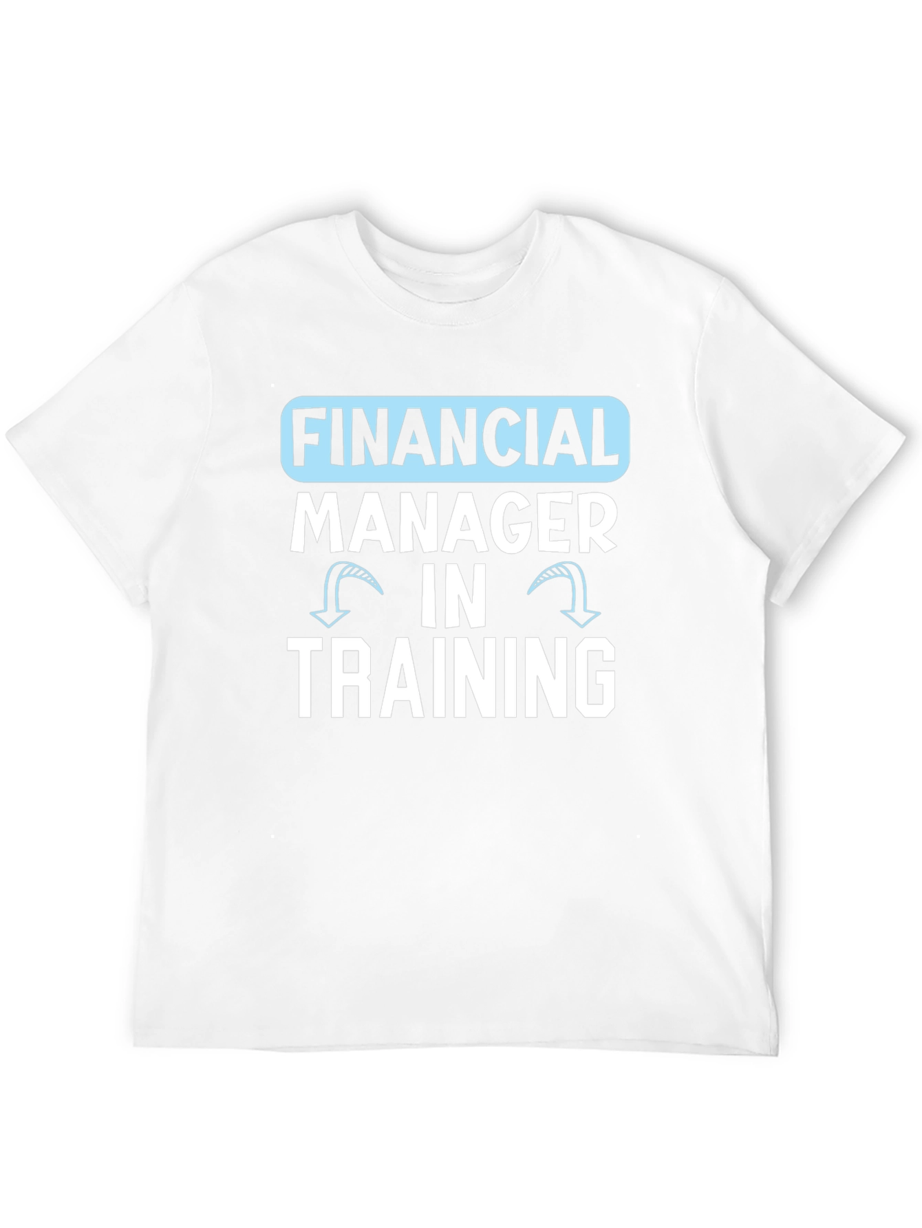 Financial Manager in Training T-Shirt