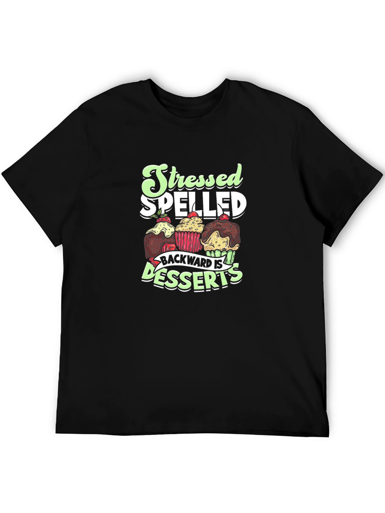 Stressed Spelled Backward is Desserts Graphic Tee