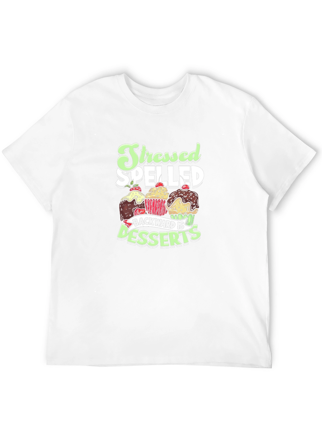 Stressed Spelled Backward is Desserts Graphic Tee
