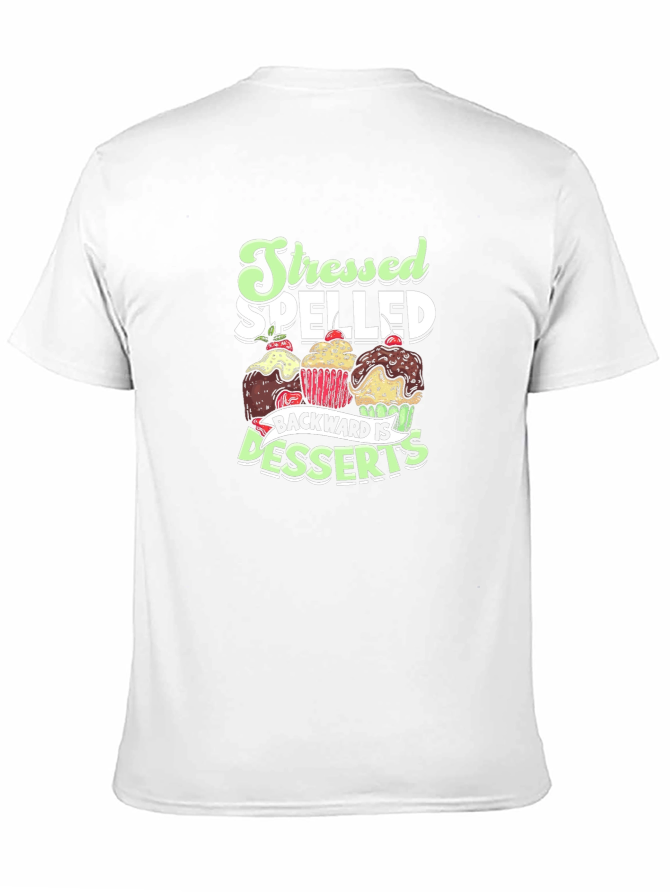 Stressed Spelled Backward is Desserts Graphic Tee