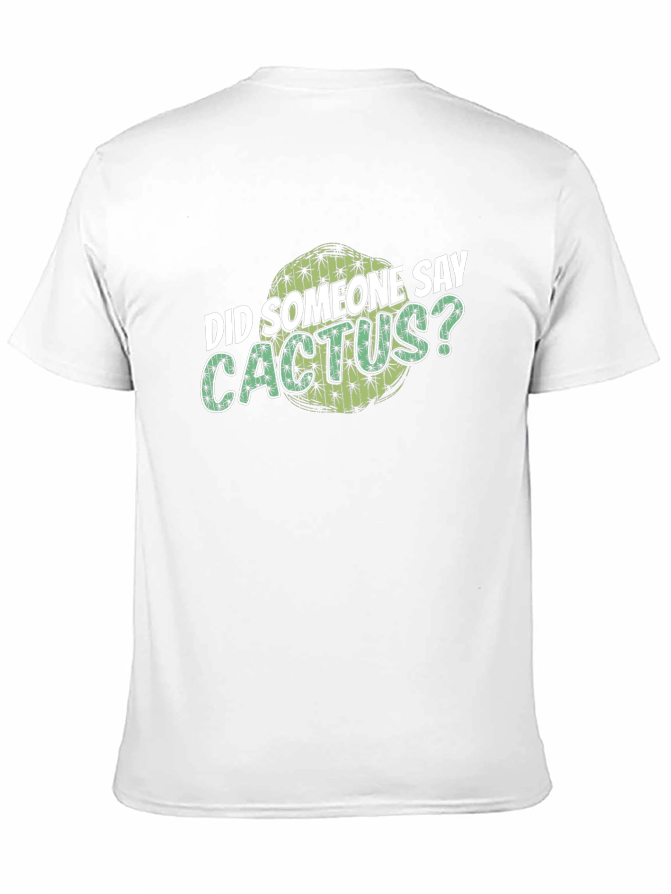 Cactus Lover T-Shirt - Did Someone Say Cactus?
