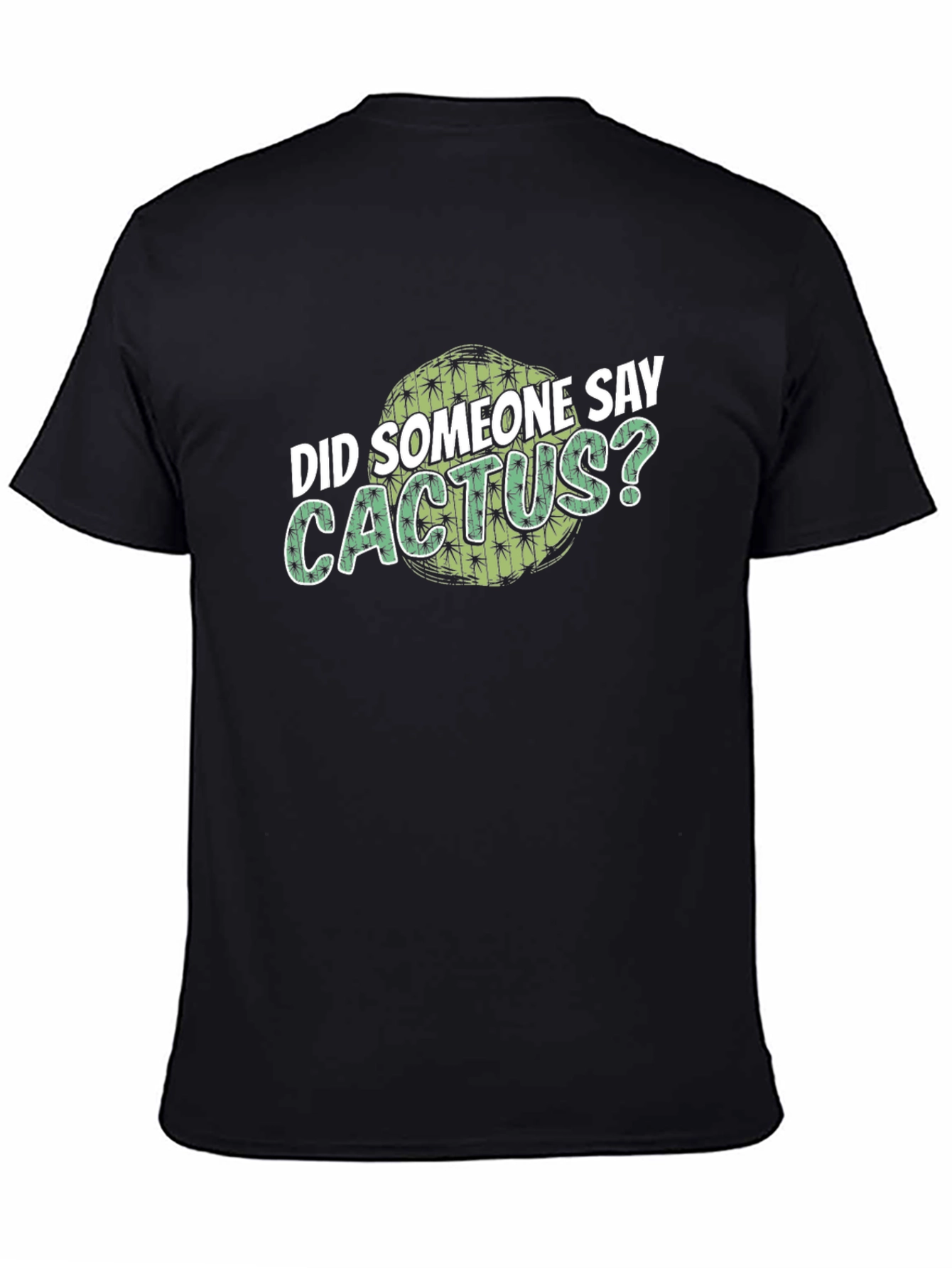 Cactus Lover T-Shirt - Did Someone Say Cactus?