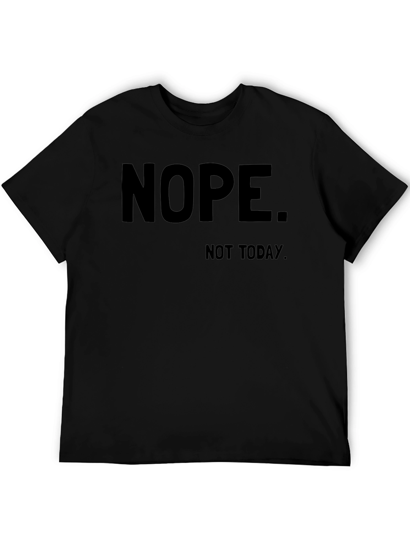 Nope. Not Today. Graphic Tee