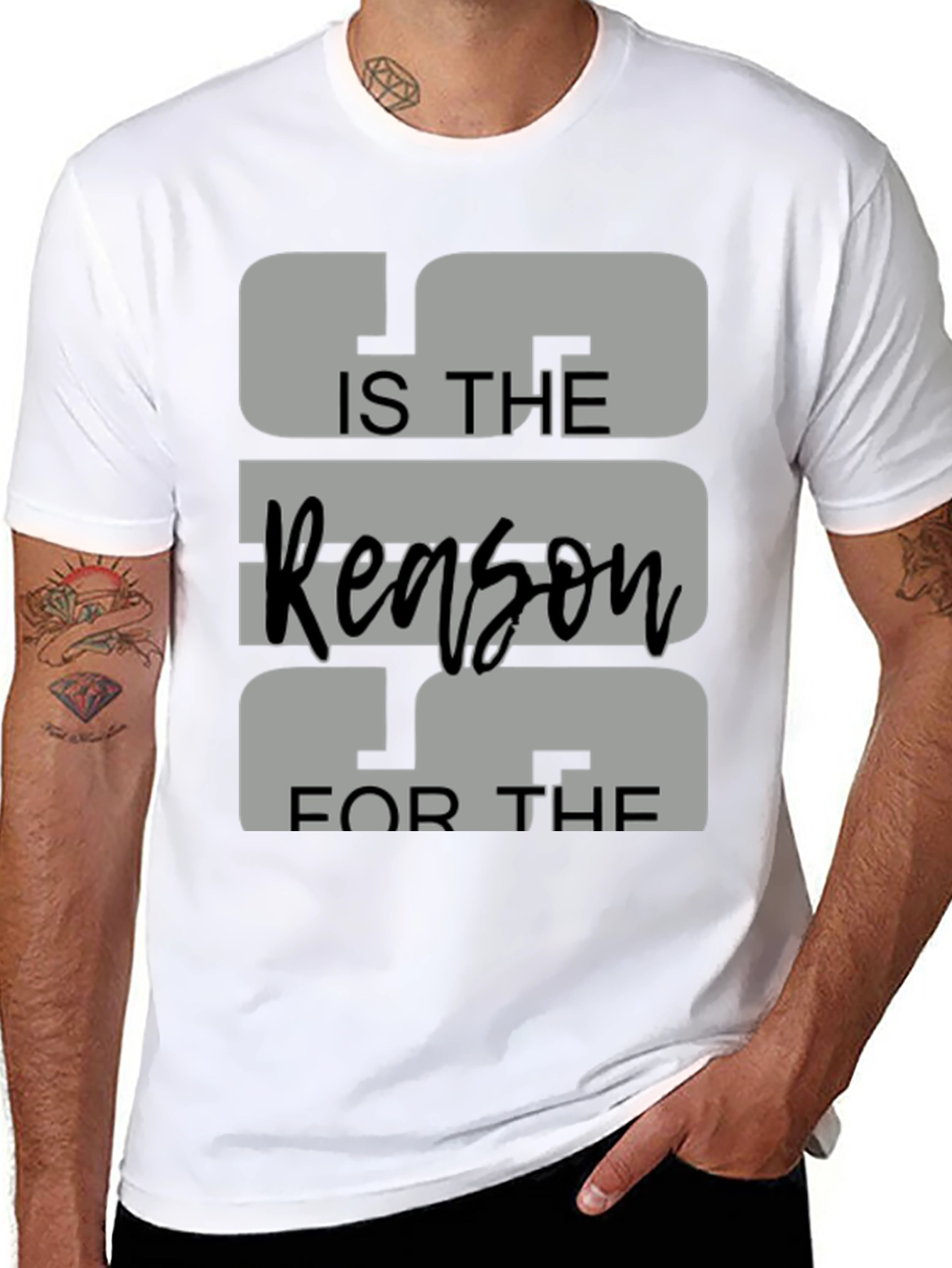 IS THE Reason FOR THE Graphic Tee