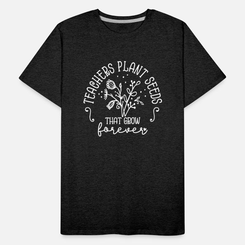 Teachers Plant Seeds That Grow Forever Inspiration